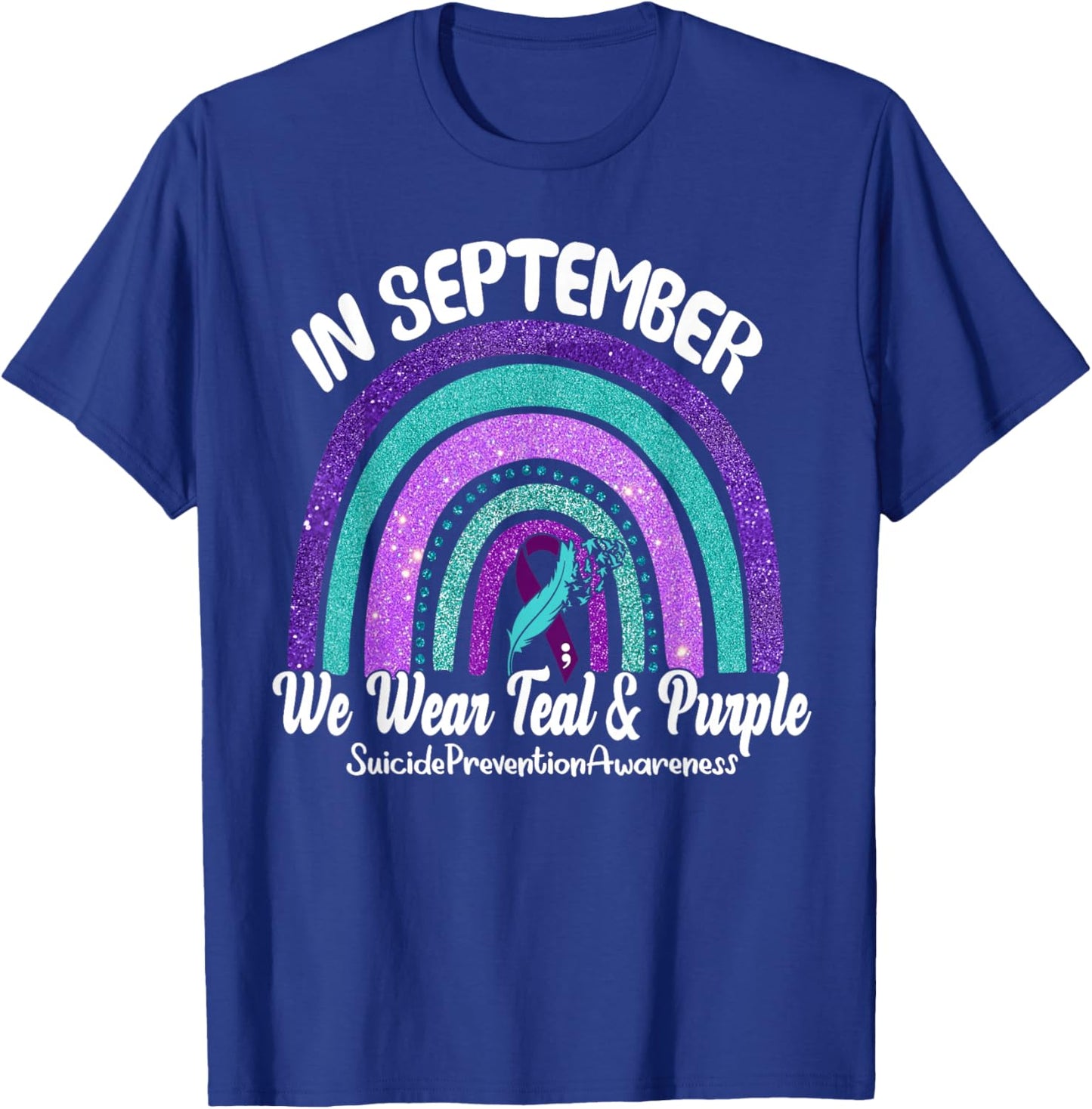 In September We Wear Teal & Purple Rainbow Suicide Awareness T-Shirt - T-Shirt | Royal