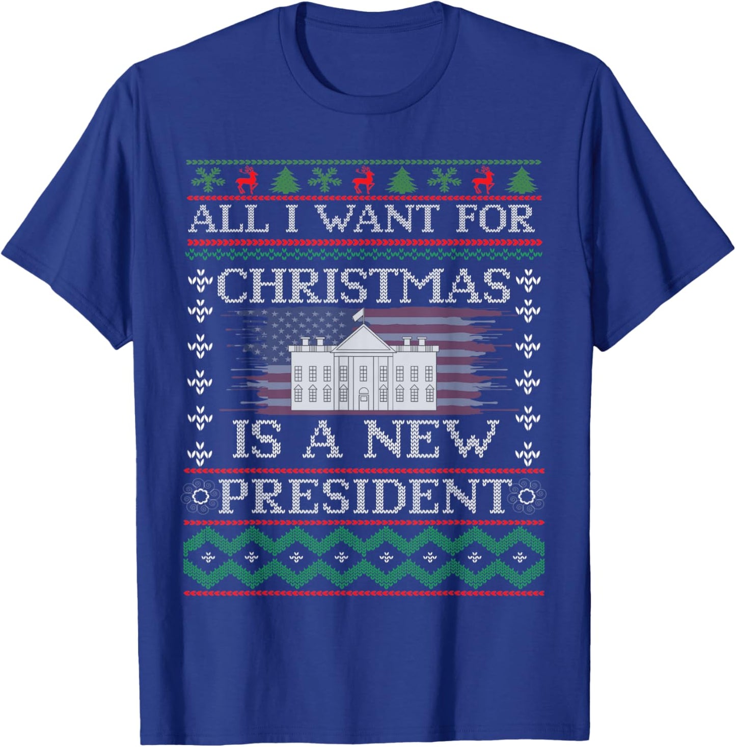 American Flag All-I Want For Christmas Is A New President Women Men T-Shirt - T-Shirt | Royal