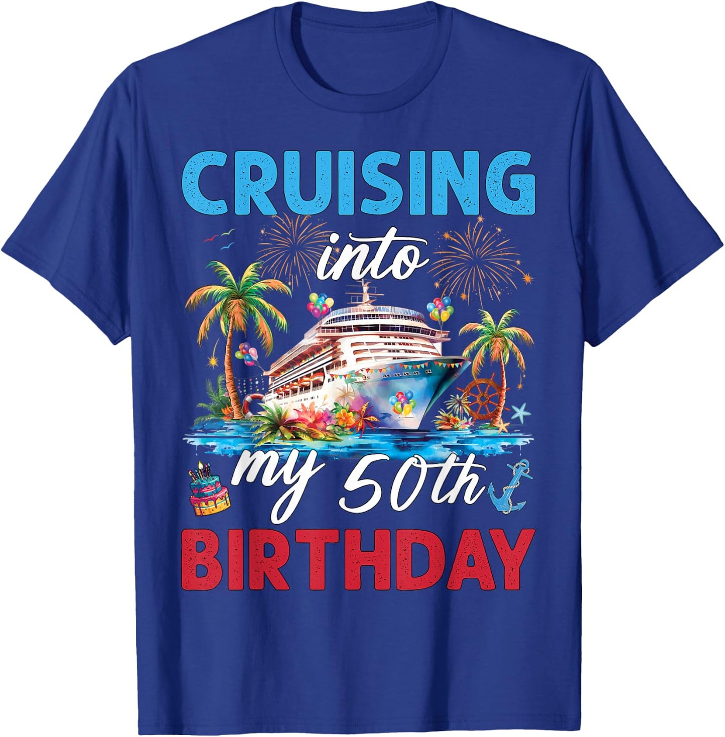 50th Birthday Cruise My 50 Year Old Cruising Into Birthday T-Shirt - T-Shirt | Royal