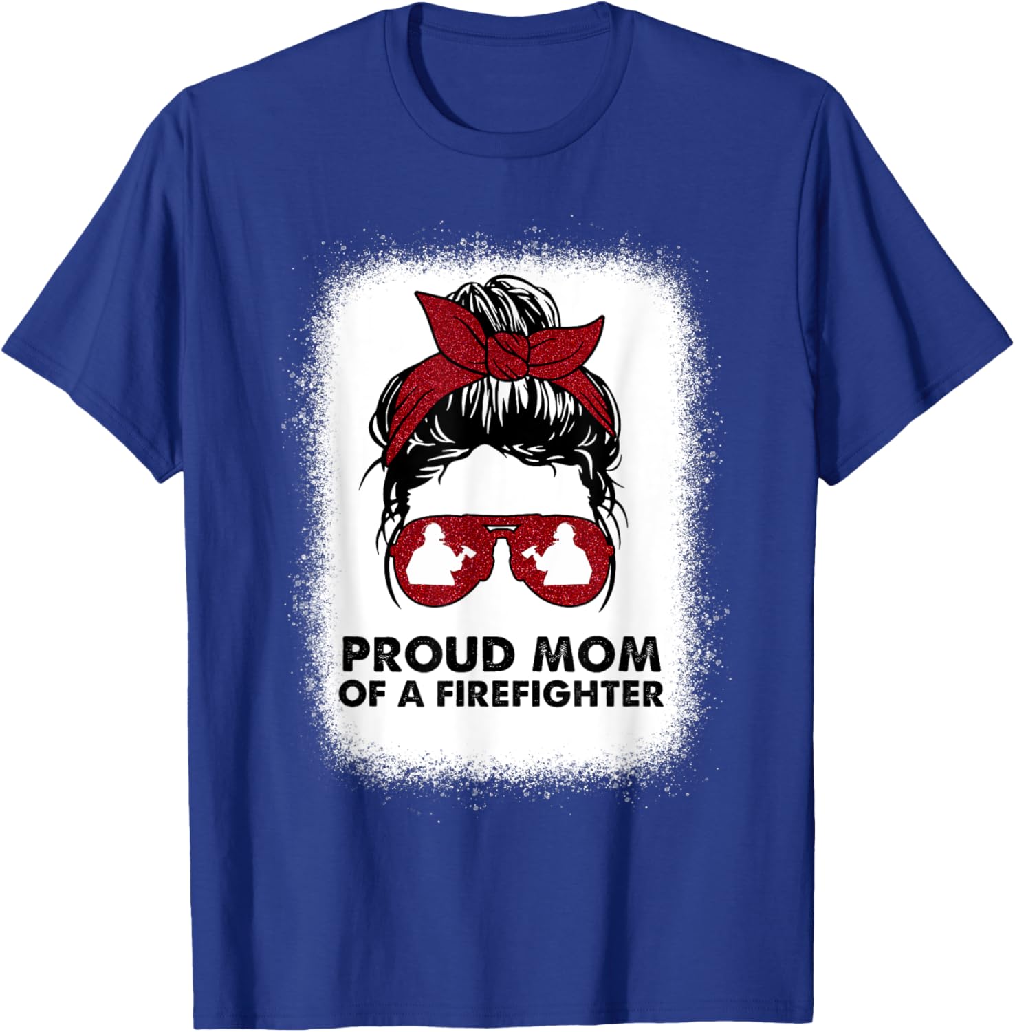 Proud Mom of a Firefighter Bleached Messy Bun Us Fireman Son T-Shirt - T-Shirt | Royal