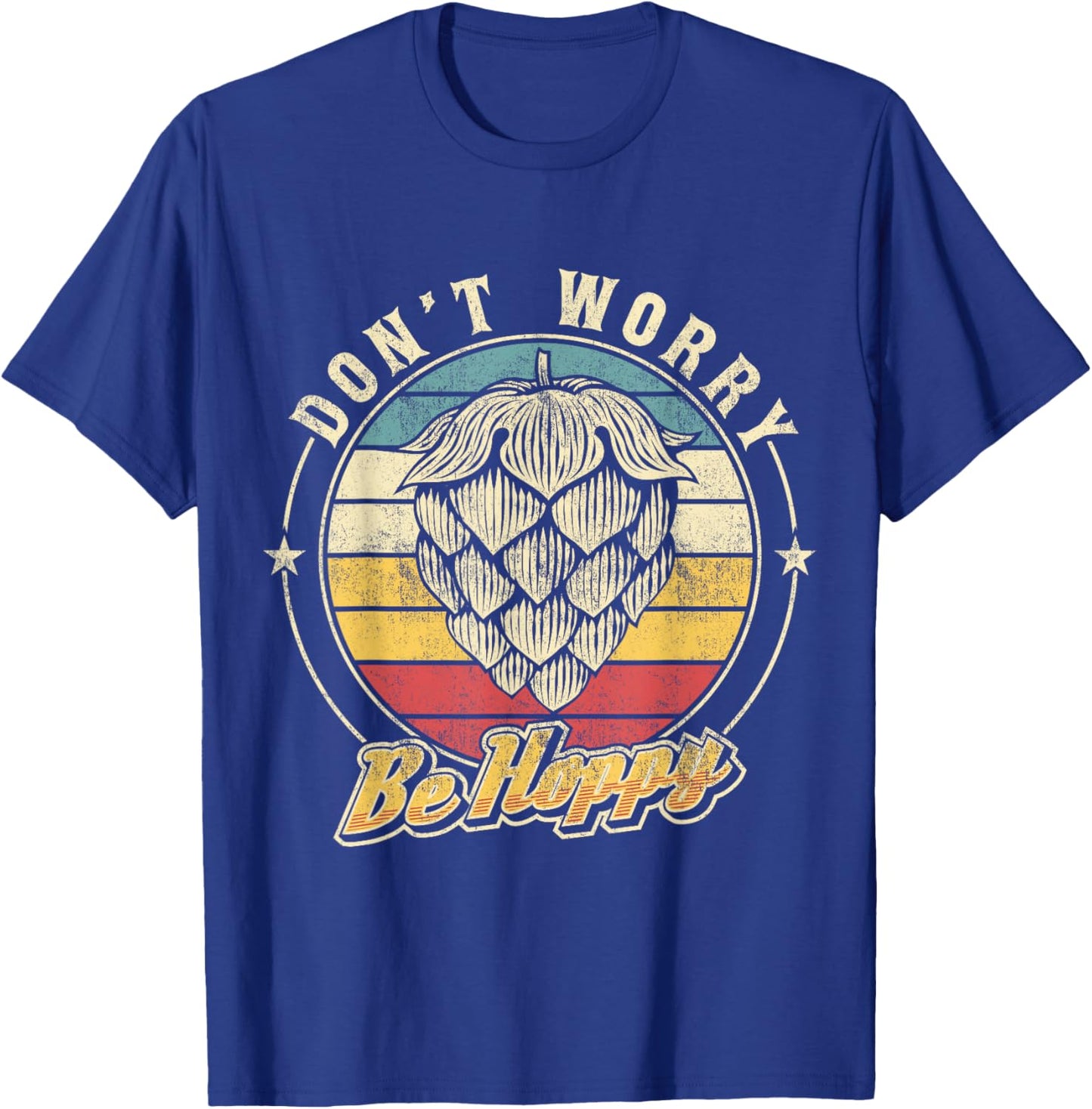 Don't Worry Be Hoppy Distressed Vintage Hops Lover IPA Beer T-Shirt - T-Shirt | Royal