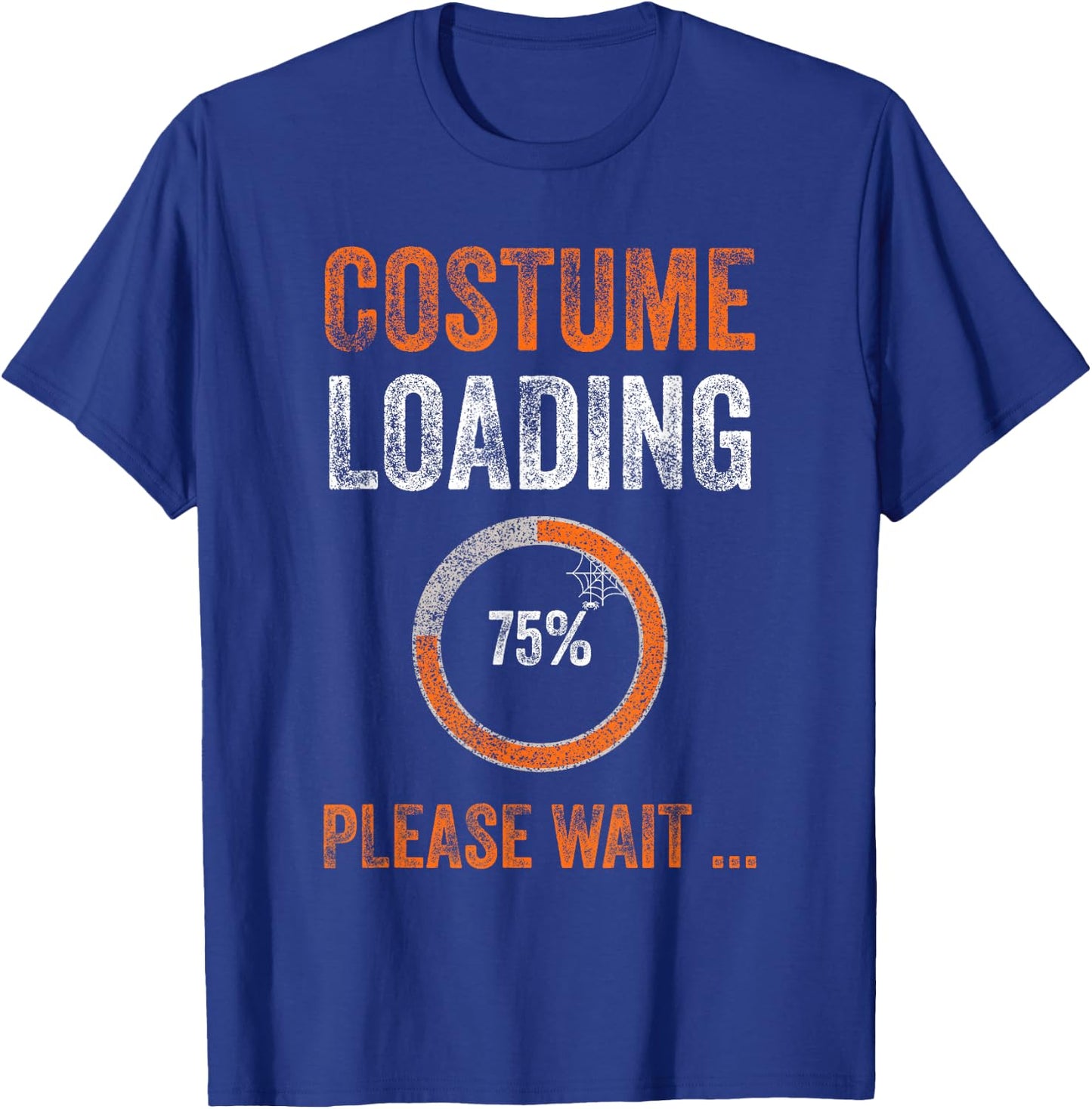 Funny Costume Loading 75% Please Wait Halloween T-Shirt - T-Shirt | Royal