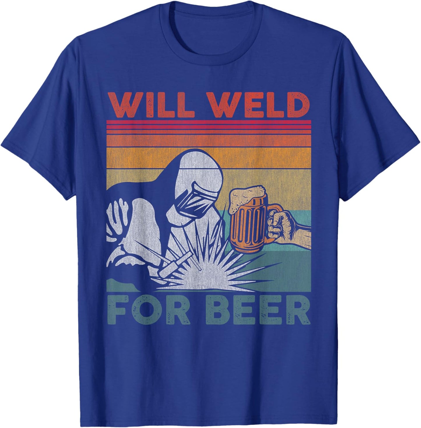Funny Welder Will Weld For Beer Vintage Welding And Beer T-Shirt - T-Shirt | Royal