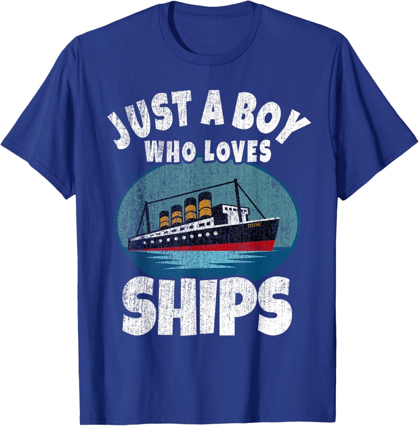 Ship Just A Boy Who Loves Ships Boat Titanic Boys Toddler T-Shirt - T-Shirt | Royal