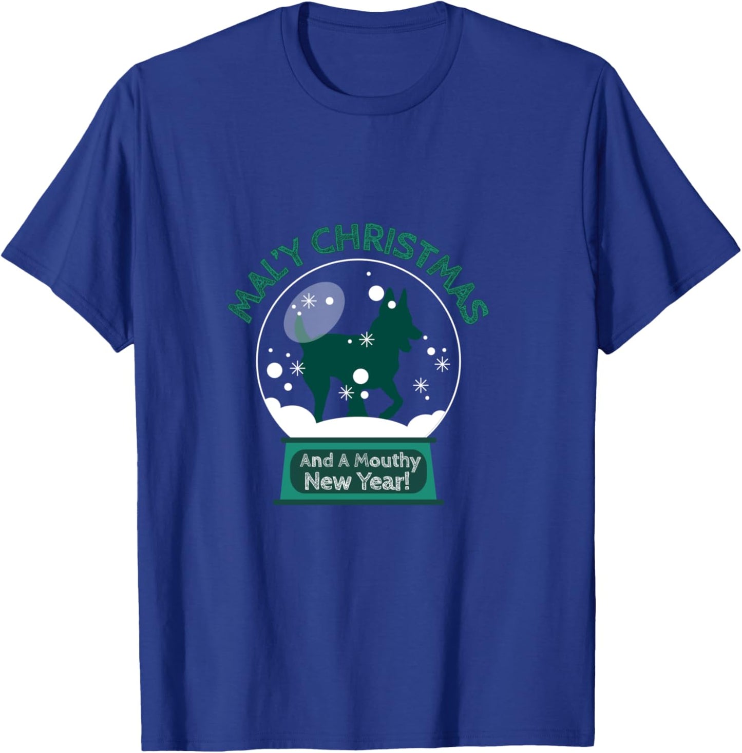Mal'y Christmas Mouthy New Year - Belgian Malinois Dog xmas T-Shirt - T-Shirt | Royal