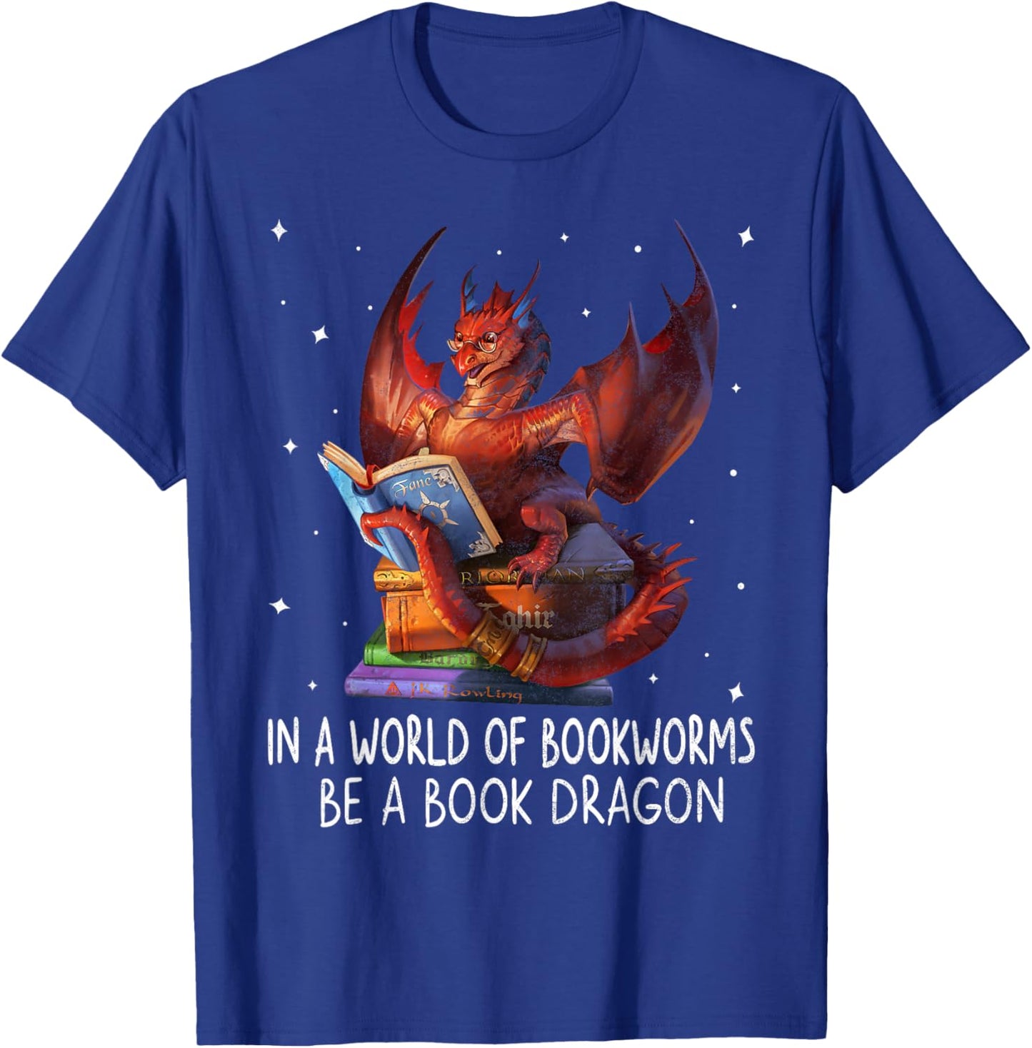 Reading In A World Of Bookworms Be A Book Dragon Book Lovers T-Shirt - T-Shirt | Royal