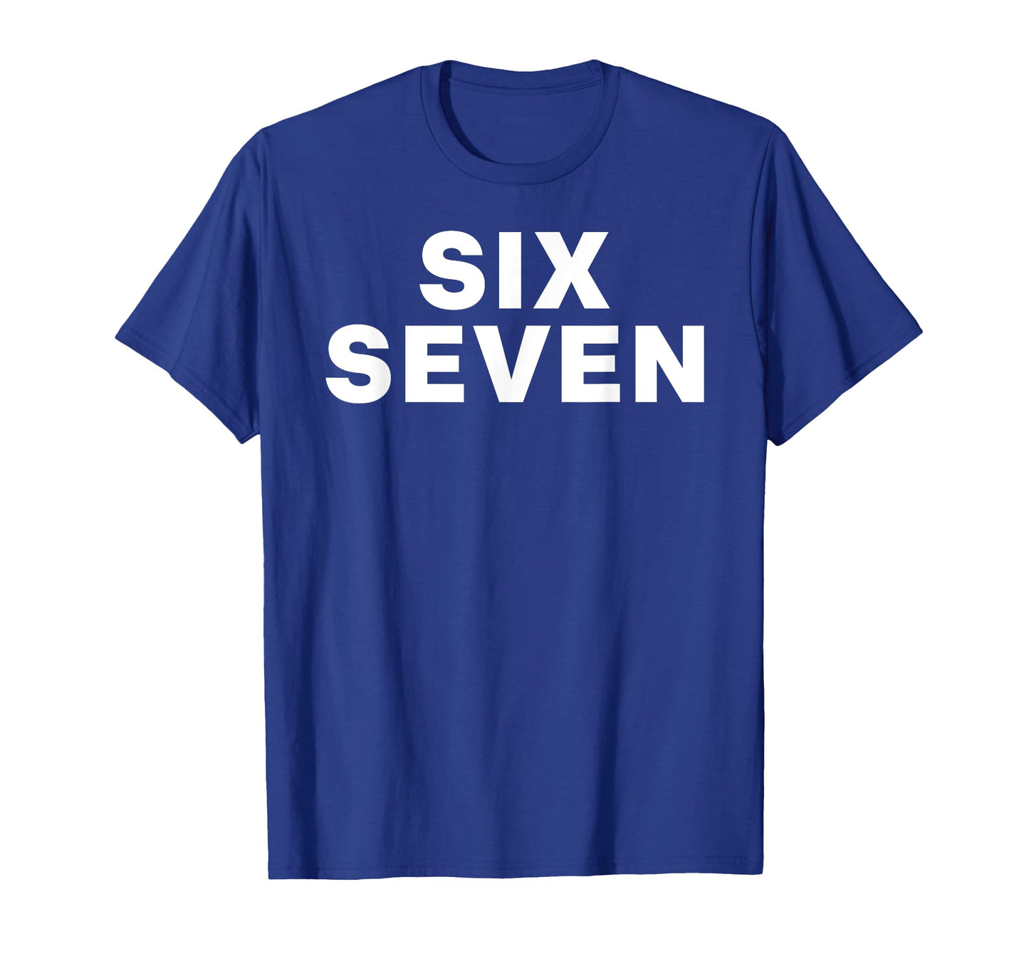 Six Seven 6 7 Funny Meme Internet Joke Viral Trend T-Shirt