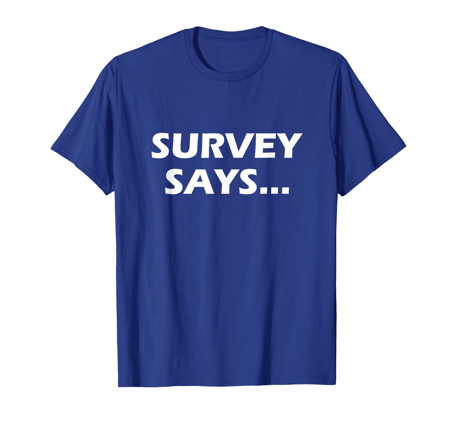 Survey Says... Funny Game Show T-Shirt T-Shirt