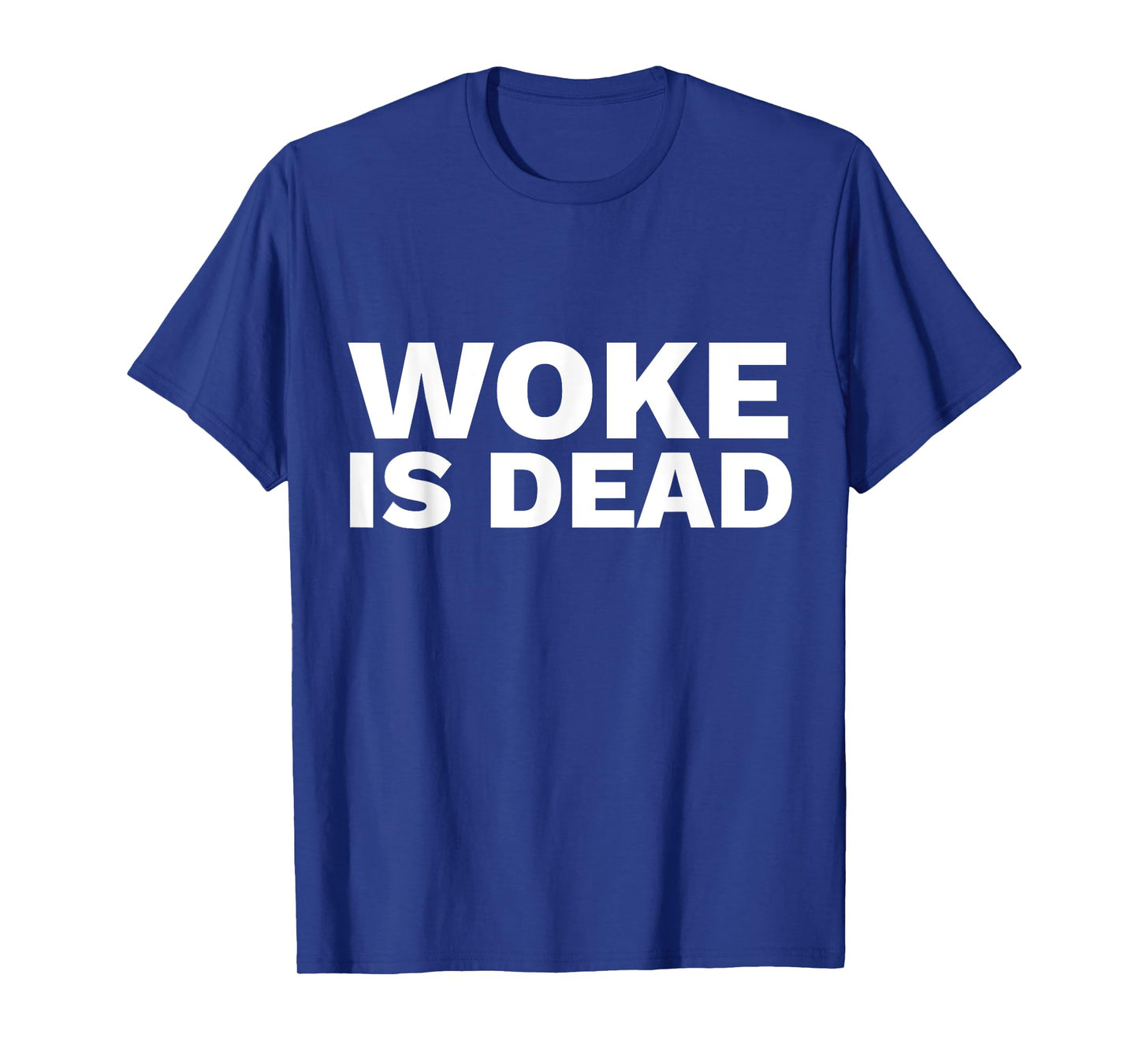 Woke is Dead T-Shirt
