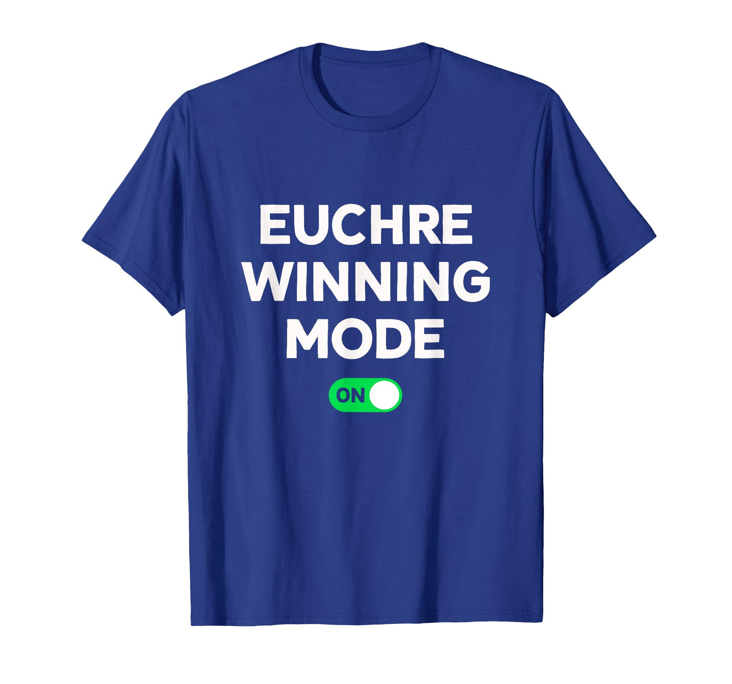 Euchre Winning Mode On Funny Euchre Card Game T-Shirt