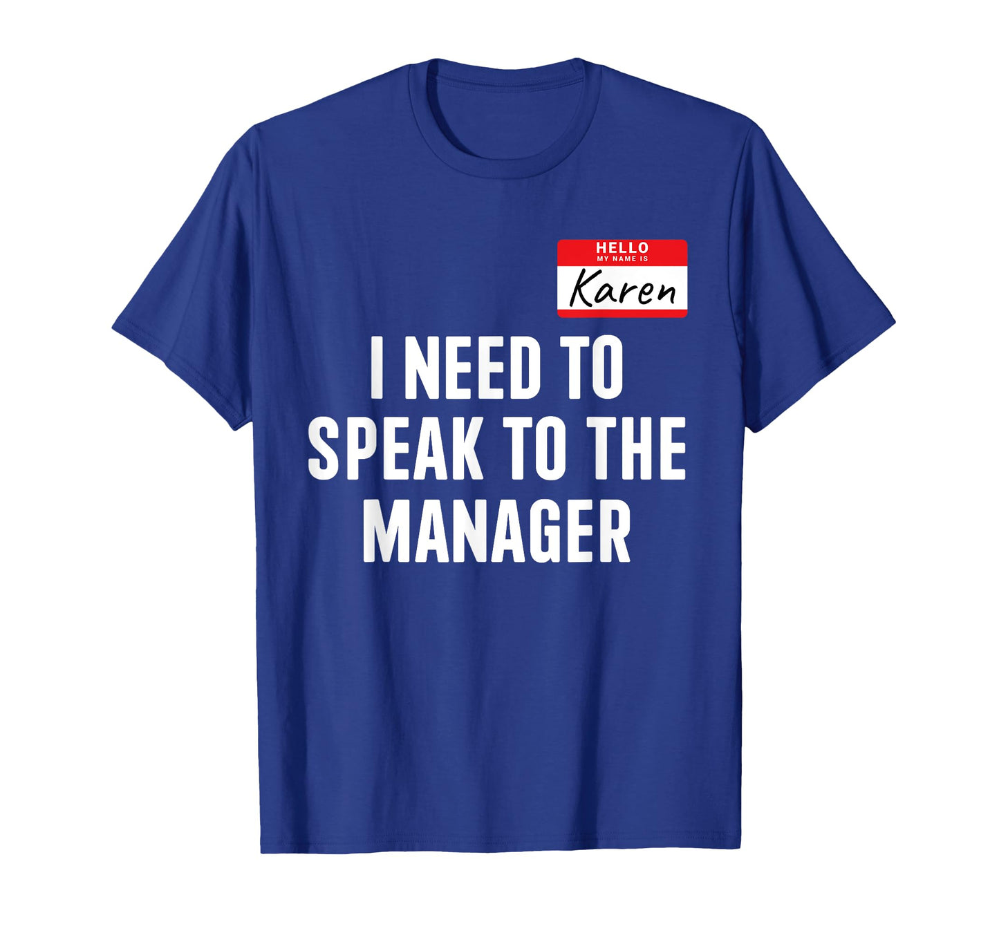 Hello Karen need speak manager funny costume halloween party T-Shirt