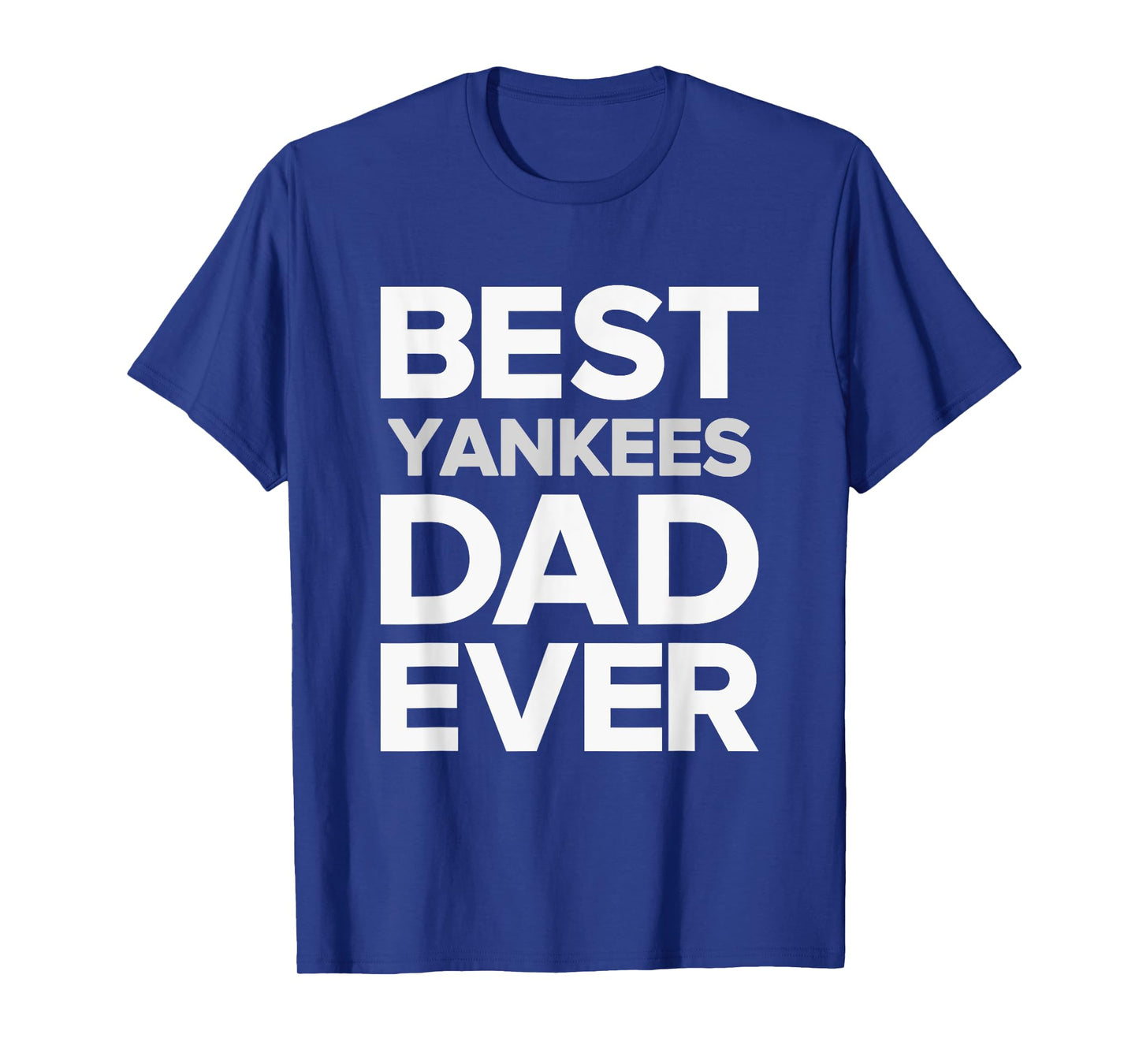 Yankees North Best DAD Ever HS T-Shirt