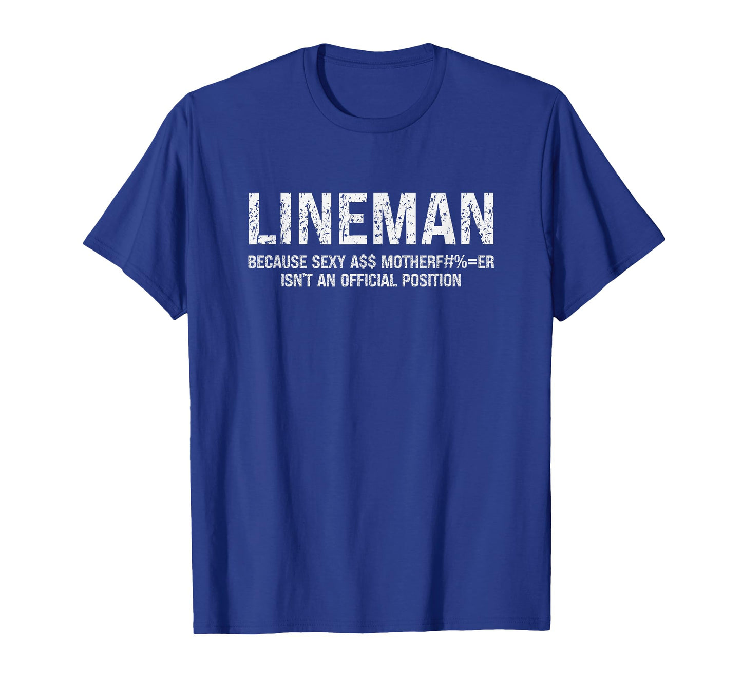 Funny Offensive Lineman Because Sexy As Mother Isnt Position T-Shirt
