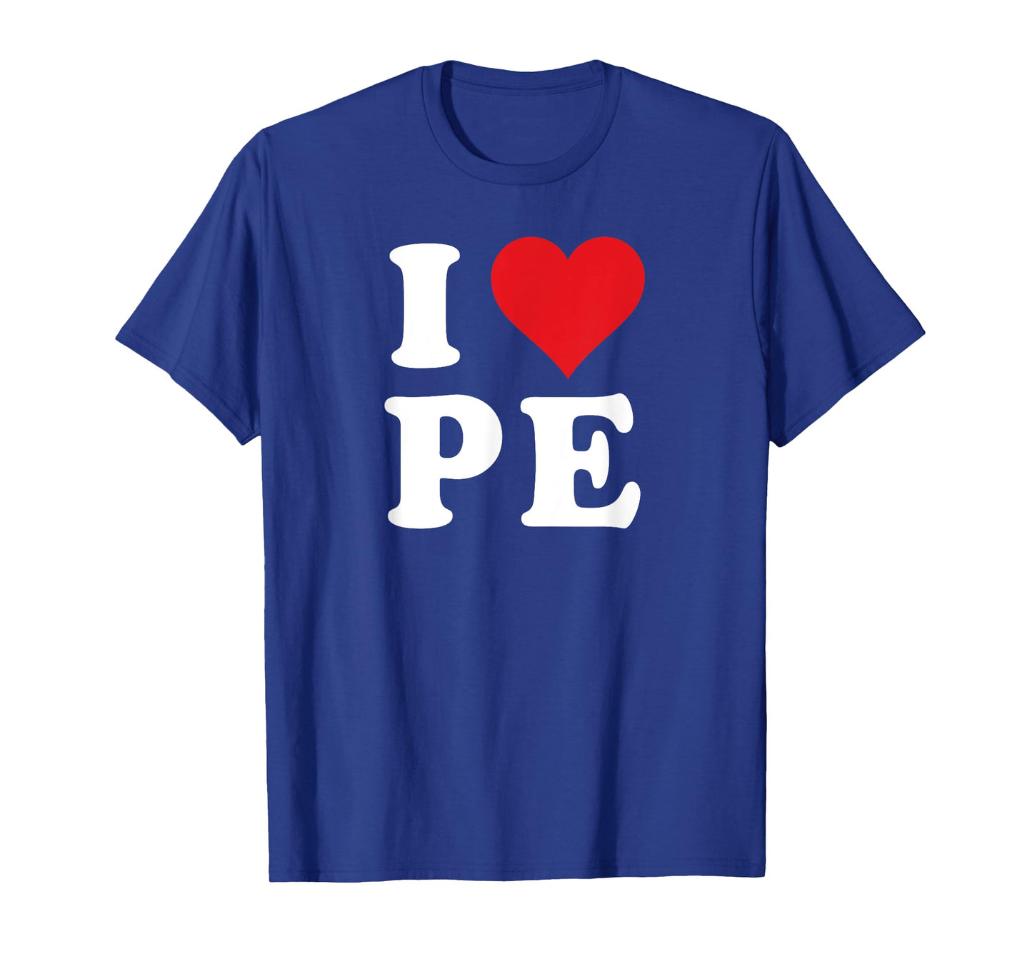 I Love PE Initials I Heart P.E. First Last Name P E T-Shirt