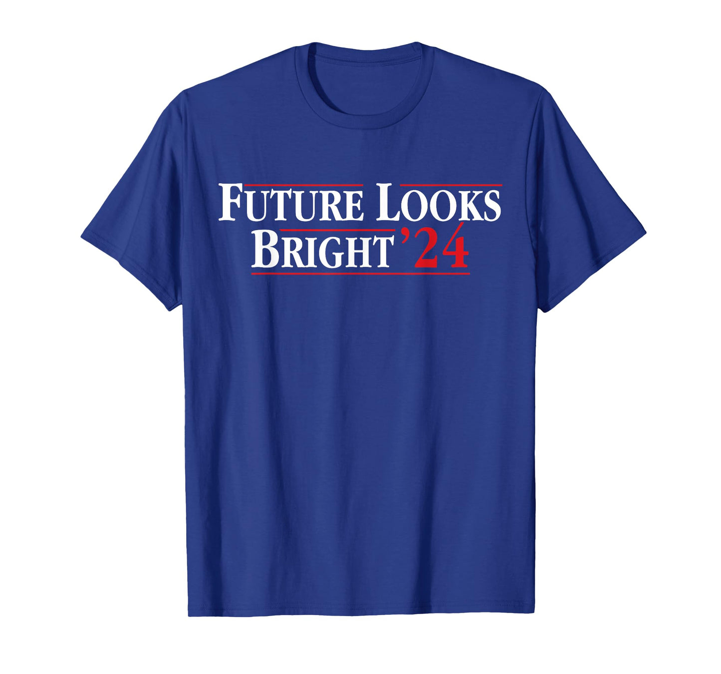 Future Looks Bright '24 T-Shirt