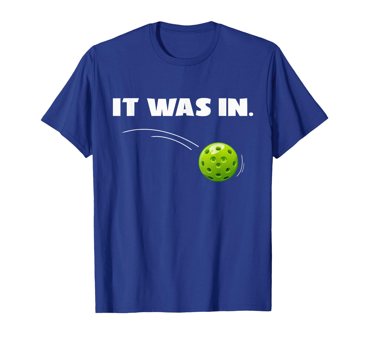 Funny Pickleball Lover Humor It was in Pickleball Player T-Shirt