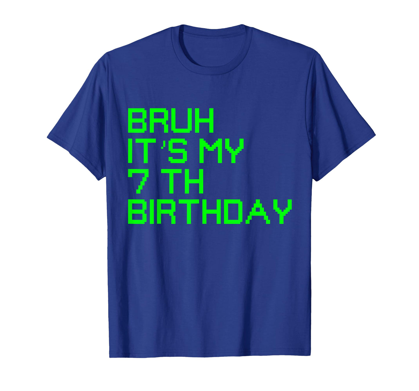 Bruh It's My 7th Birthday 7 Year Old Birthday Gamer T-Shirt