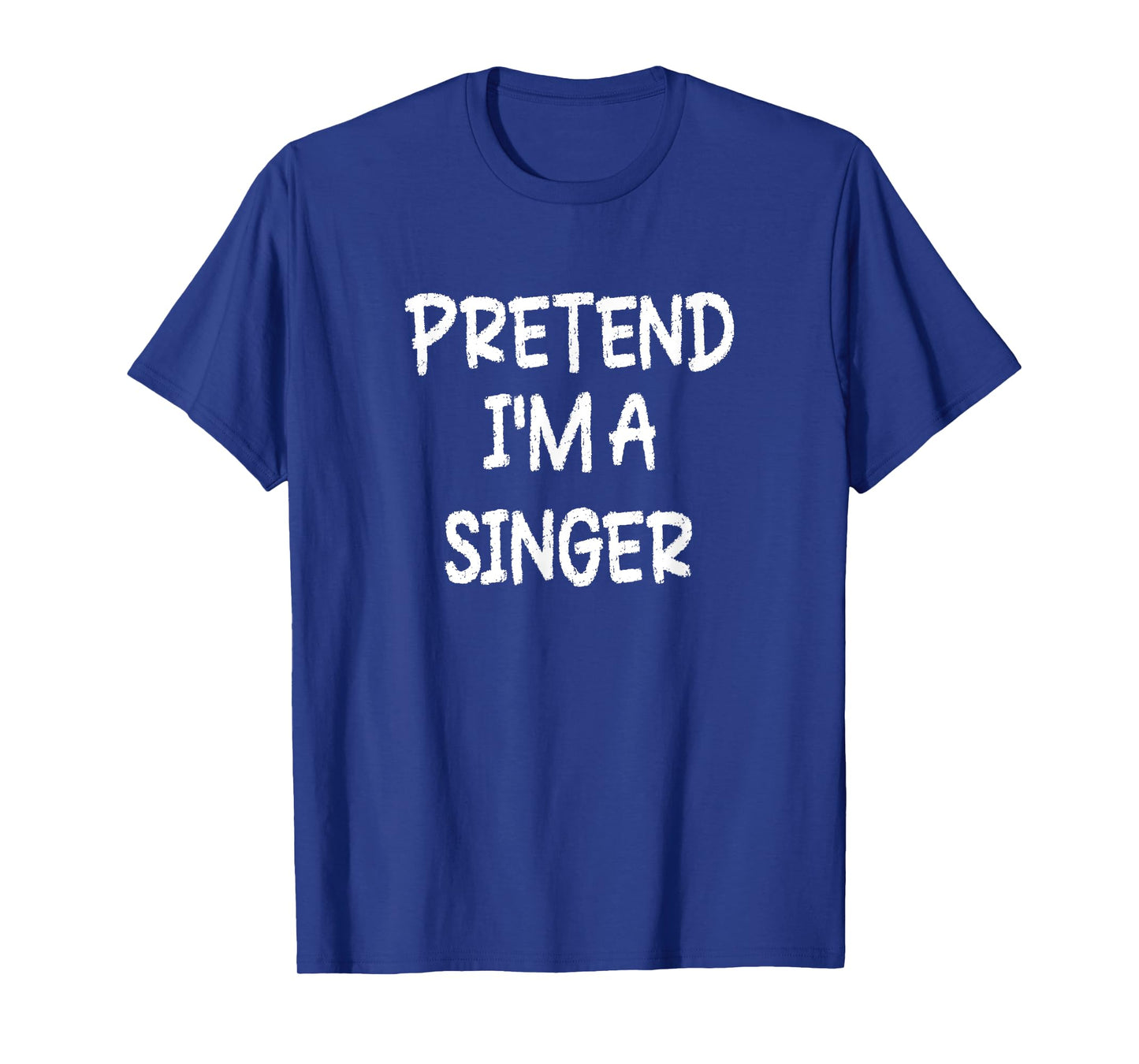 Pretend I'm a Singer Lazy Last Minute Halloween Costume T-Shirt