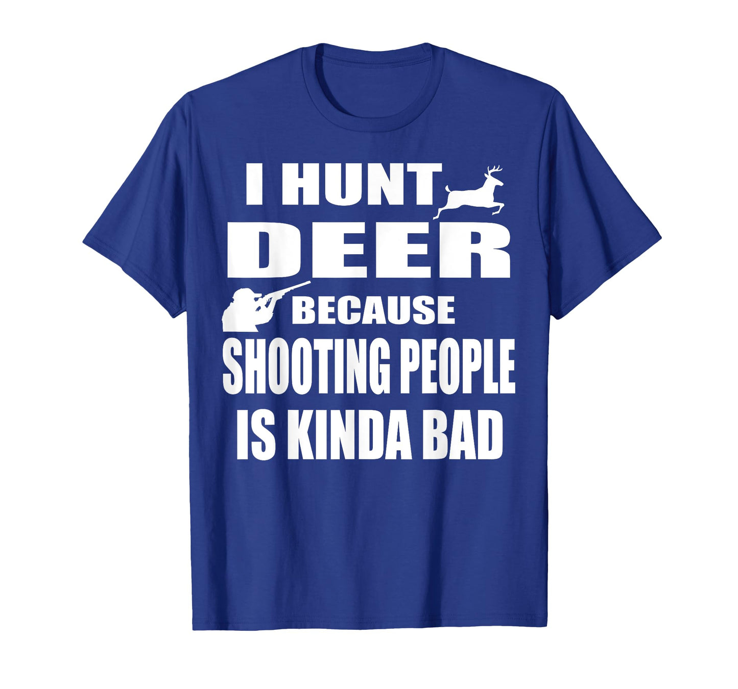 Deer Hunter T Shirt Funny Buck Hunter Tee Gift Shooting