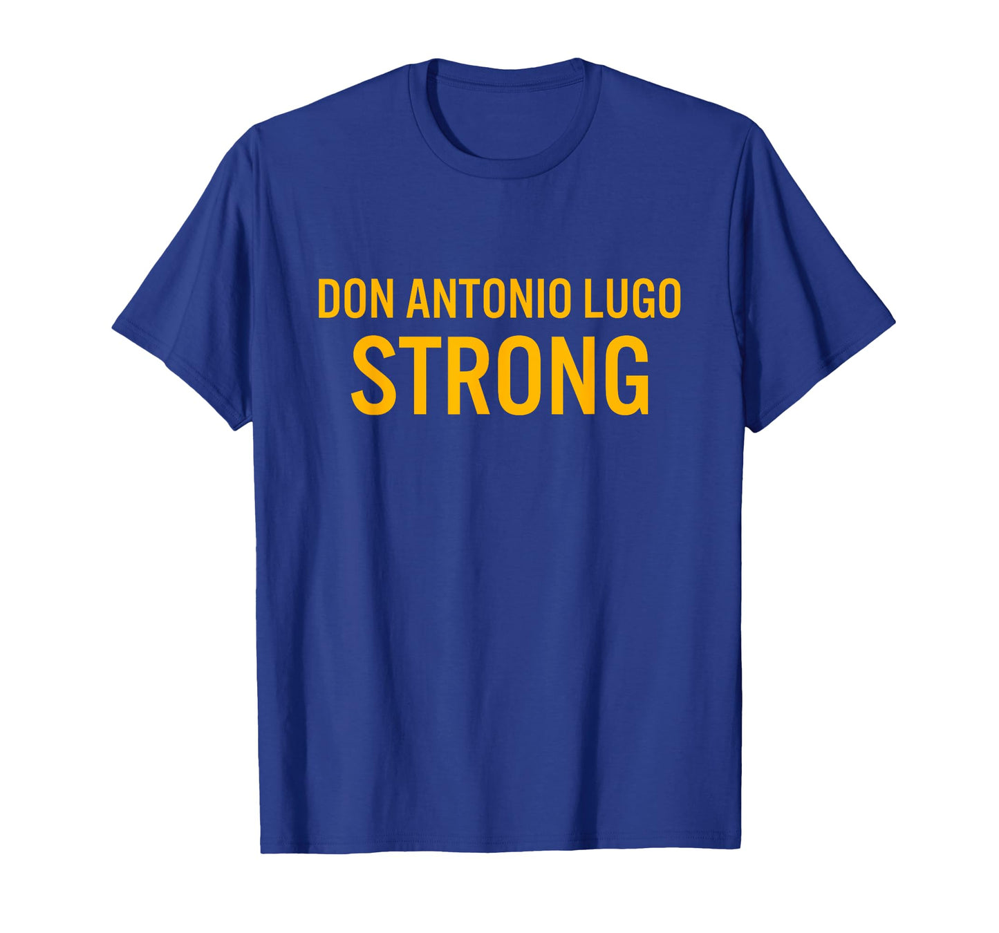 Don Antonio Lugo High School Strong T-Shirt