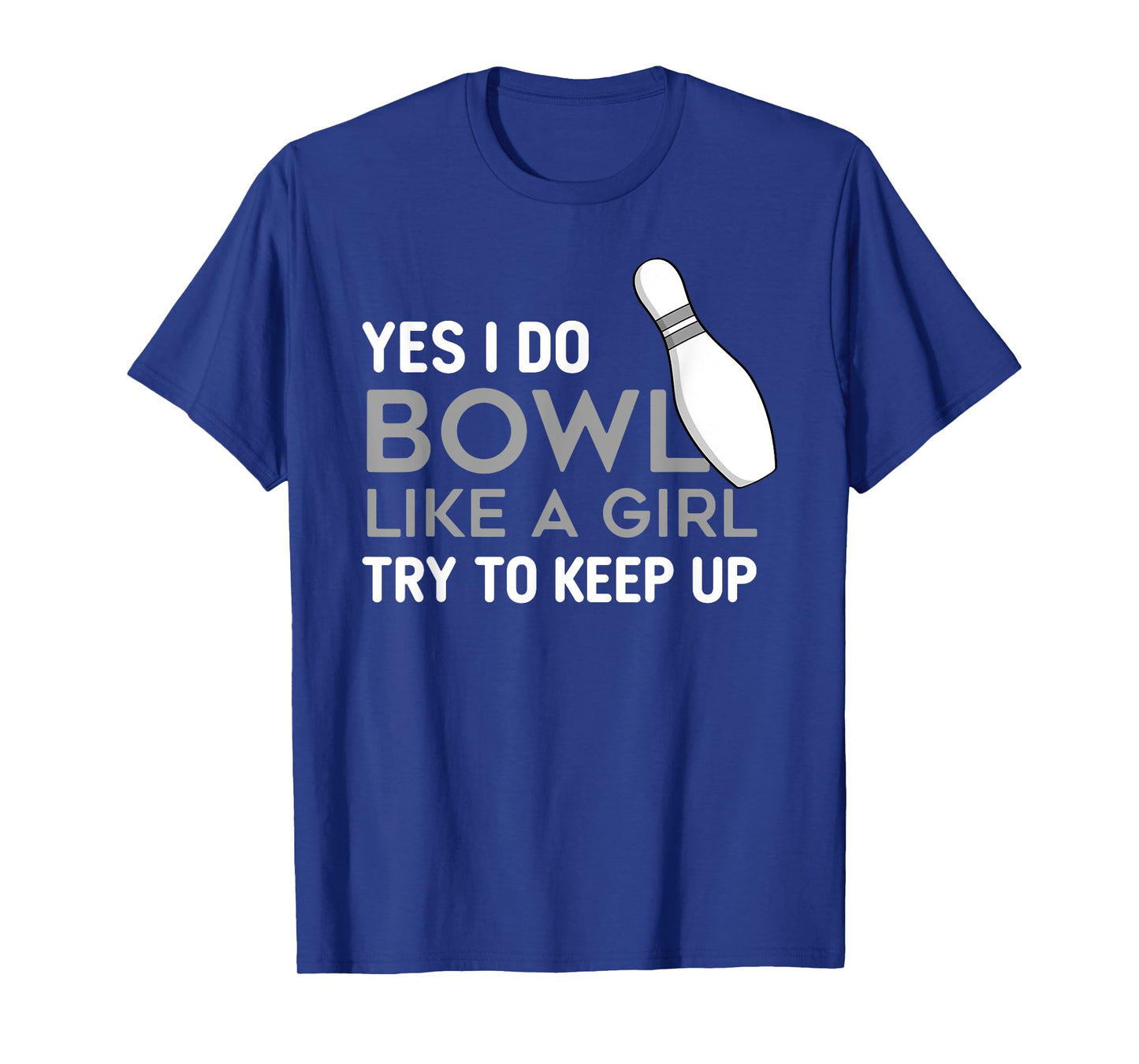 Funny Bowling Girl Player Game Bowler Enthusiast Quote Women T-Shirt