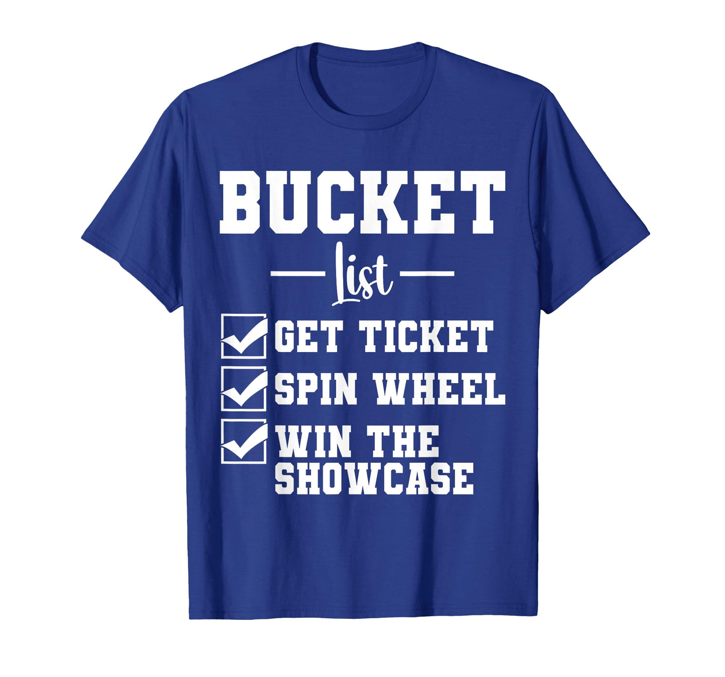Bucket List Get Ticket Spin Wheel Funny Game Show Broadcast T-Shirt