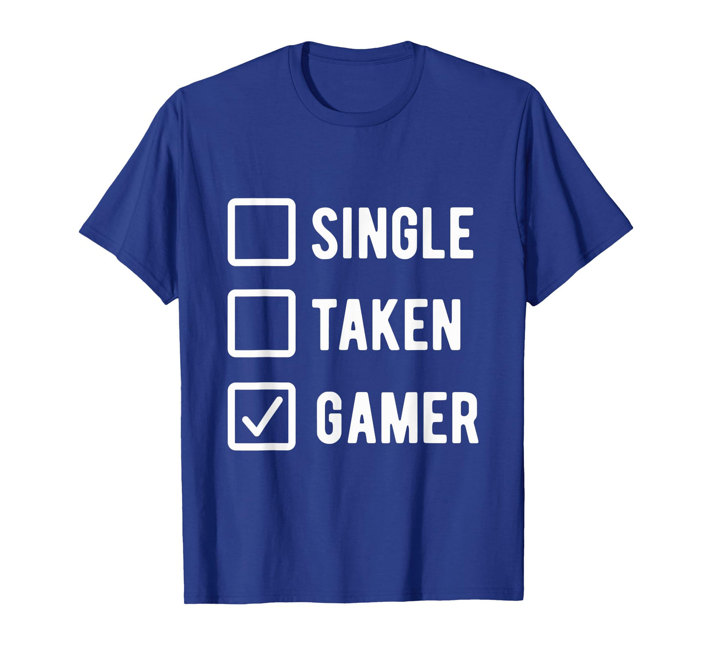 Gaming Lover Humor Sarcastic Saying Single Taken Gamer T-Shirt