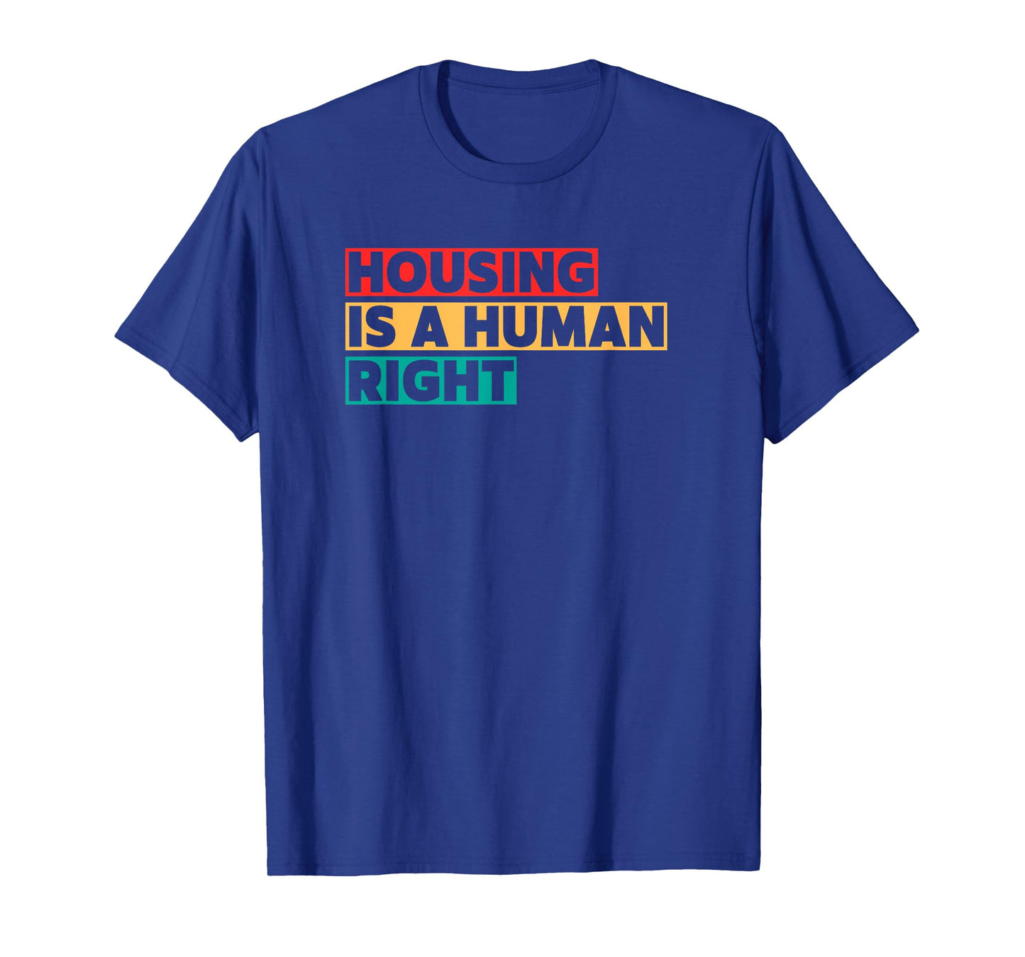 Housing Is A Human Right T-Shirt