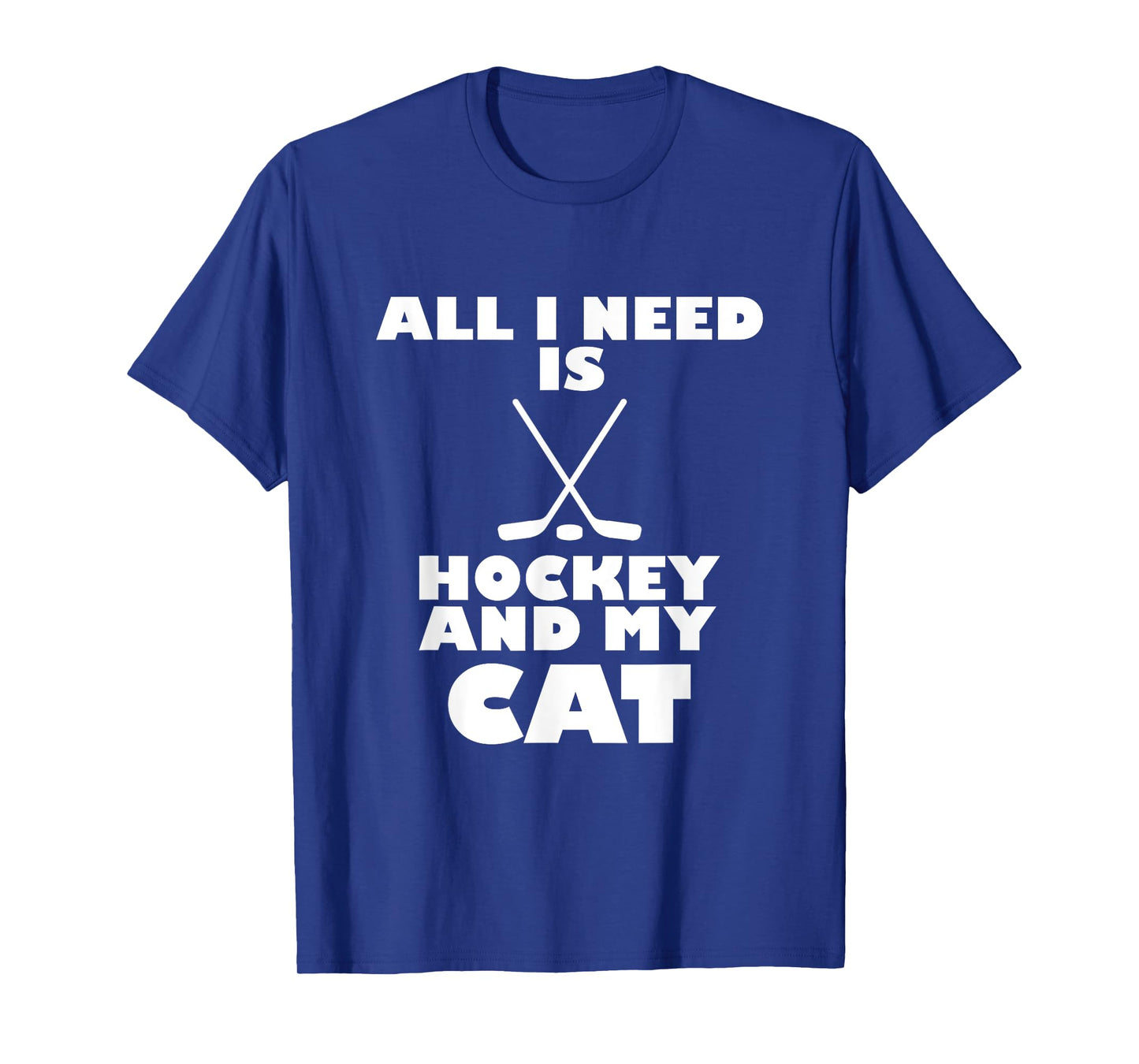 Funny All I Need Is Hockey And My Cat T-Shirt T-Shirt