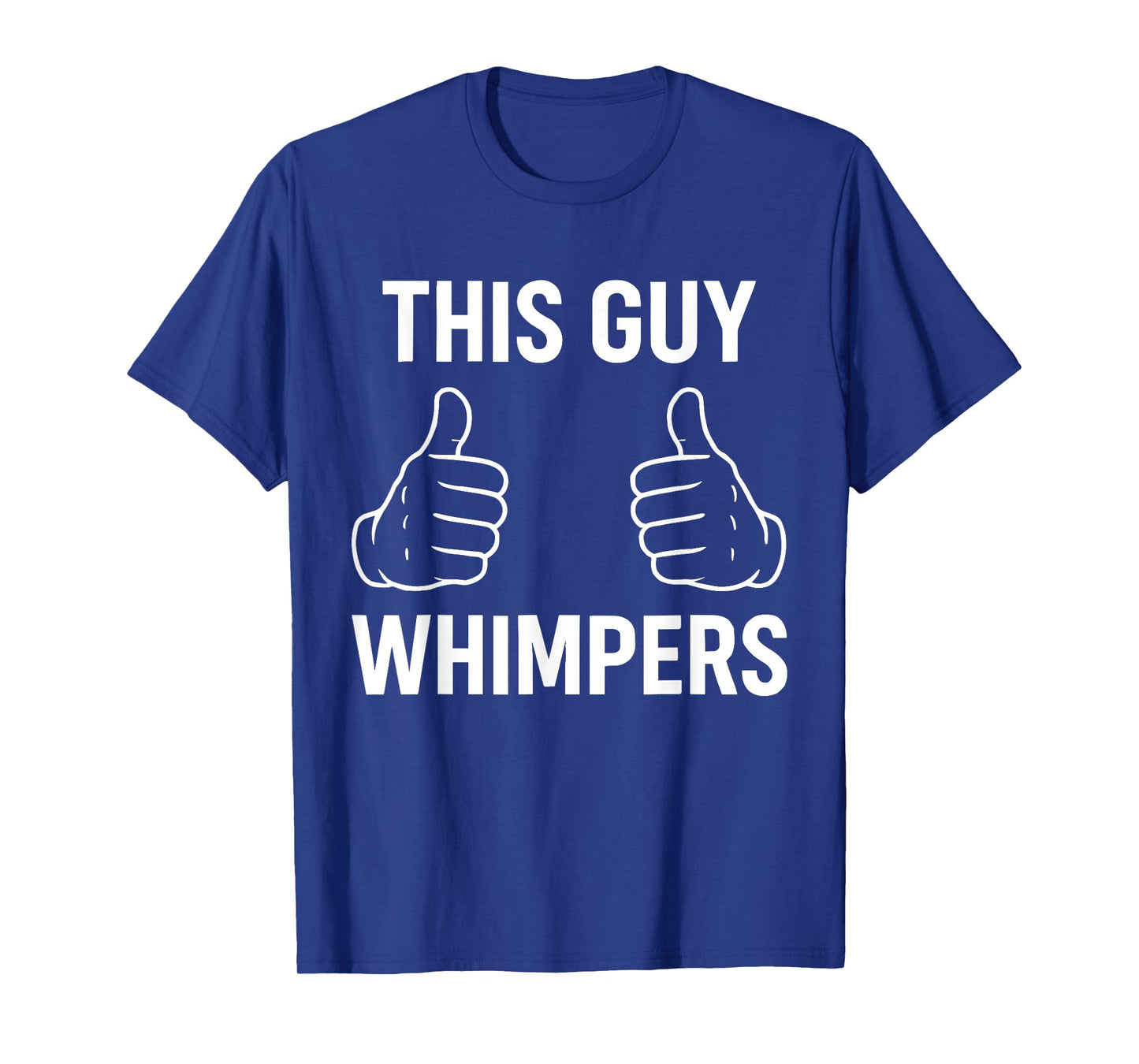 This Guy Whispers This Guy Whimpers T-Shirt