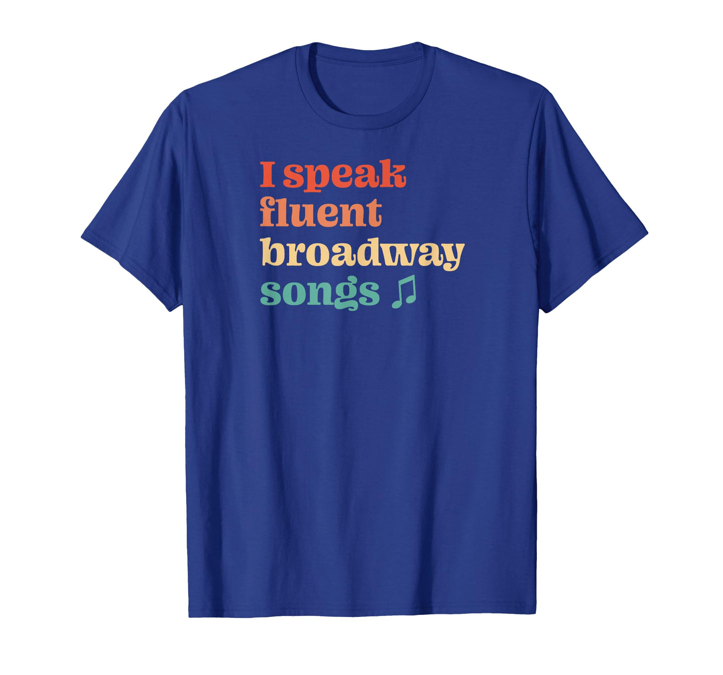 I Speak Fluent Broadway Songs Retro Musical T-Shirt