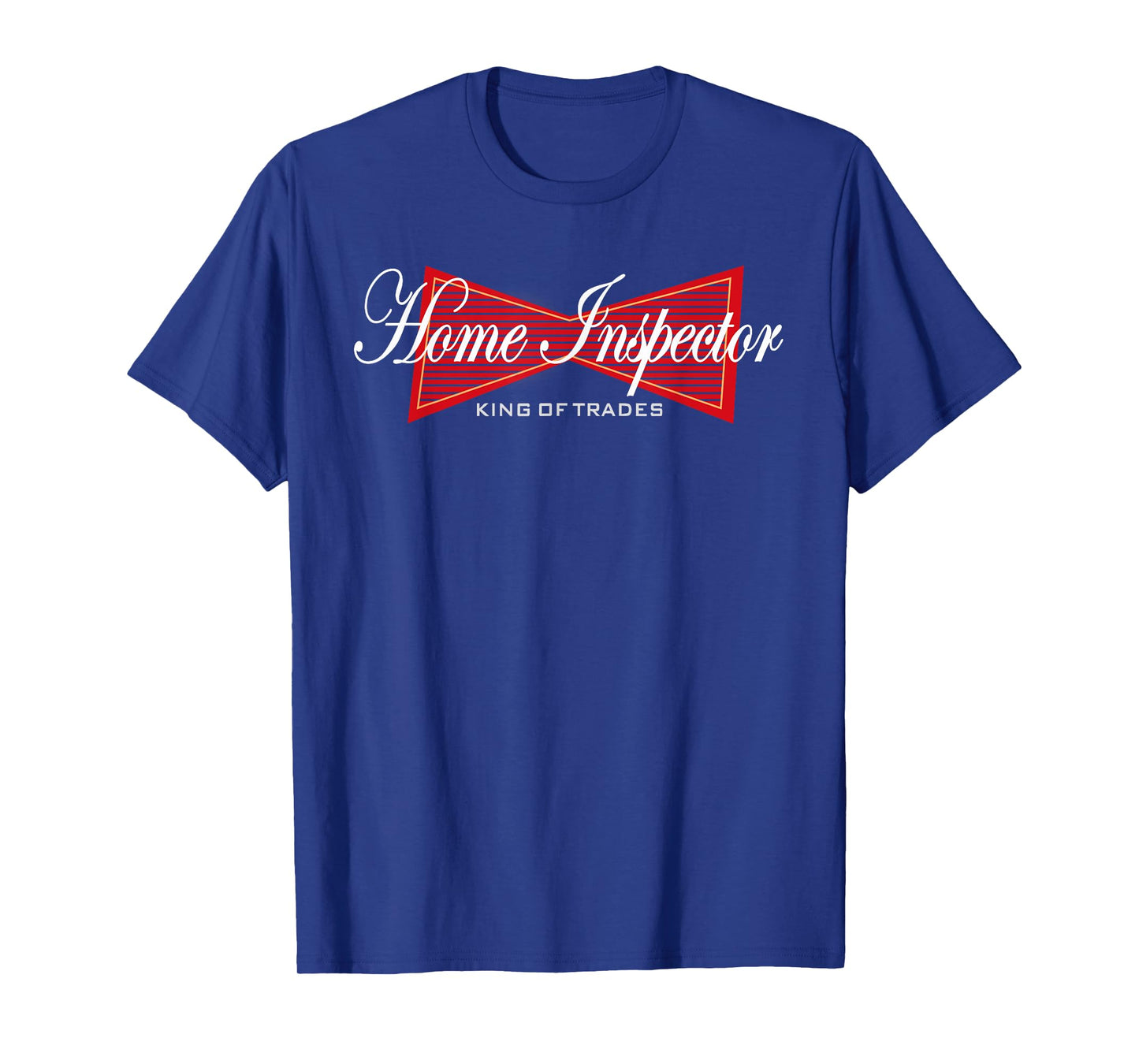 Funny Home Inspector T-Shirt King of Trades House Inspection T-Shirt