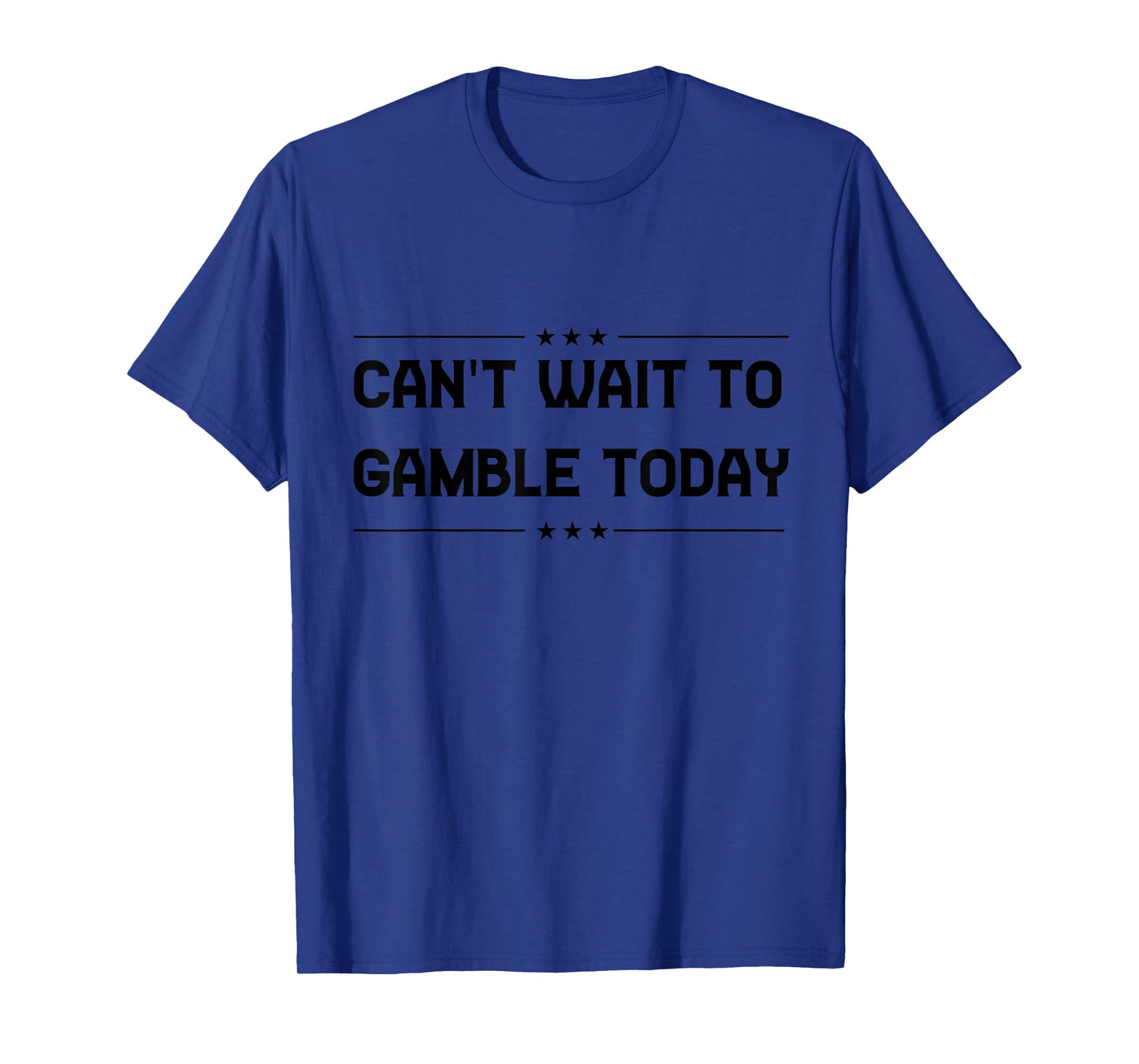 This is My Funny Gambling Quote Can't Wait To Gamble Today T-Shirt