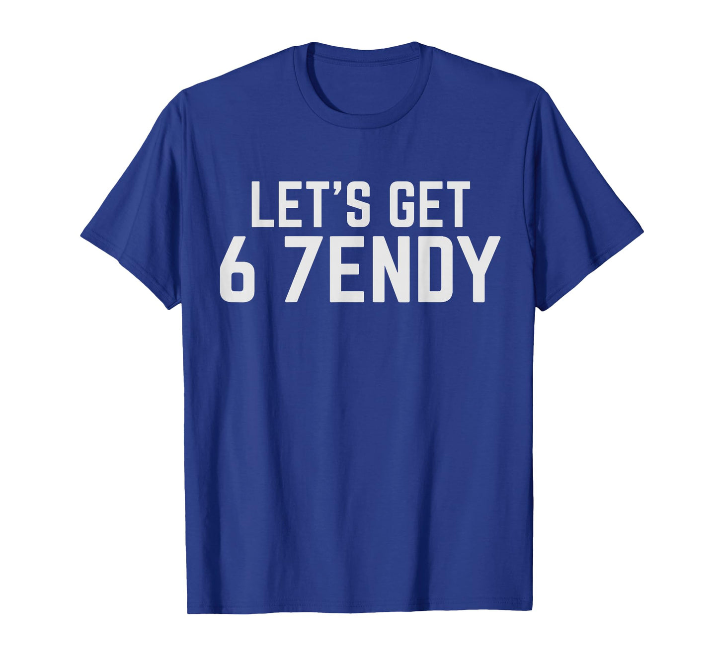 Let's Get Sendy 67 Meme Six Seven Gen Alpha 7endy 6 7 Slang T-Shirt