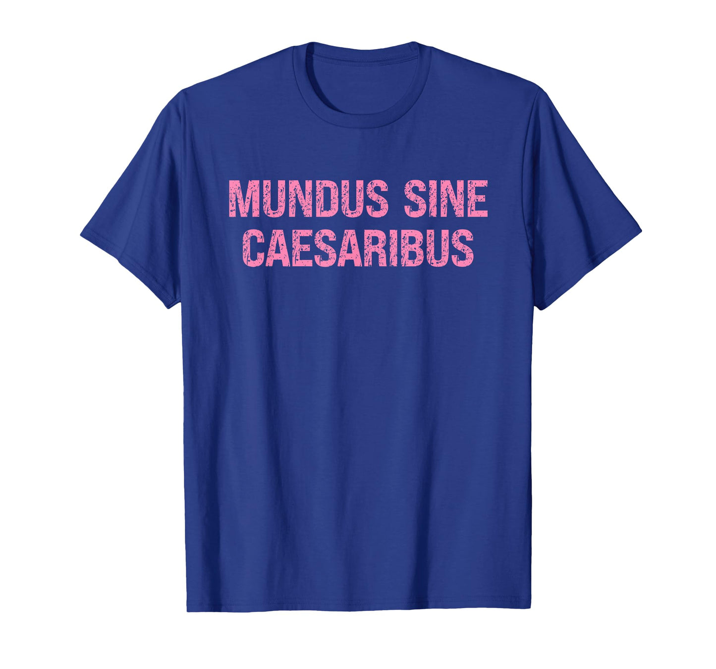 Women's Mundus Sine Caesaribus - No Caesars Kings Emperors T-Shirt