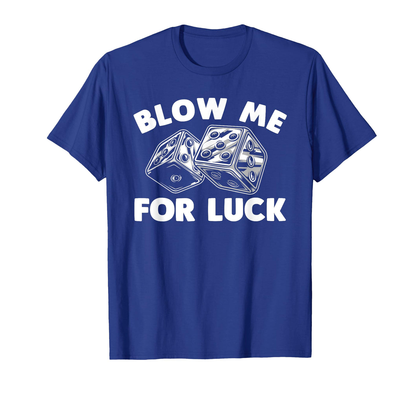 Funny Dice Design For Men Women Gambling Dice Casino Lovers T-Shirt