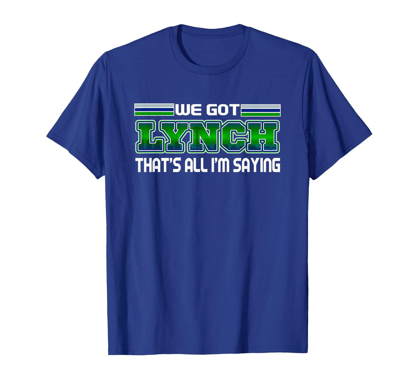 We Got Lynch Seattle Football Fan City Skyline T-Shirt