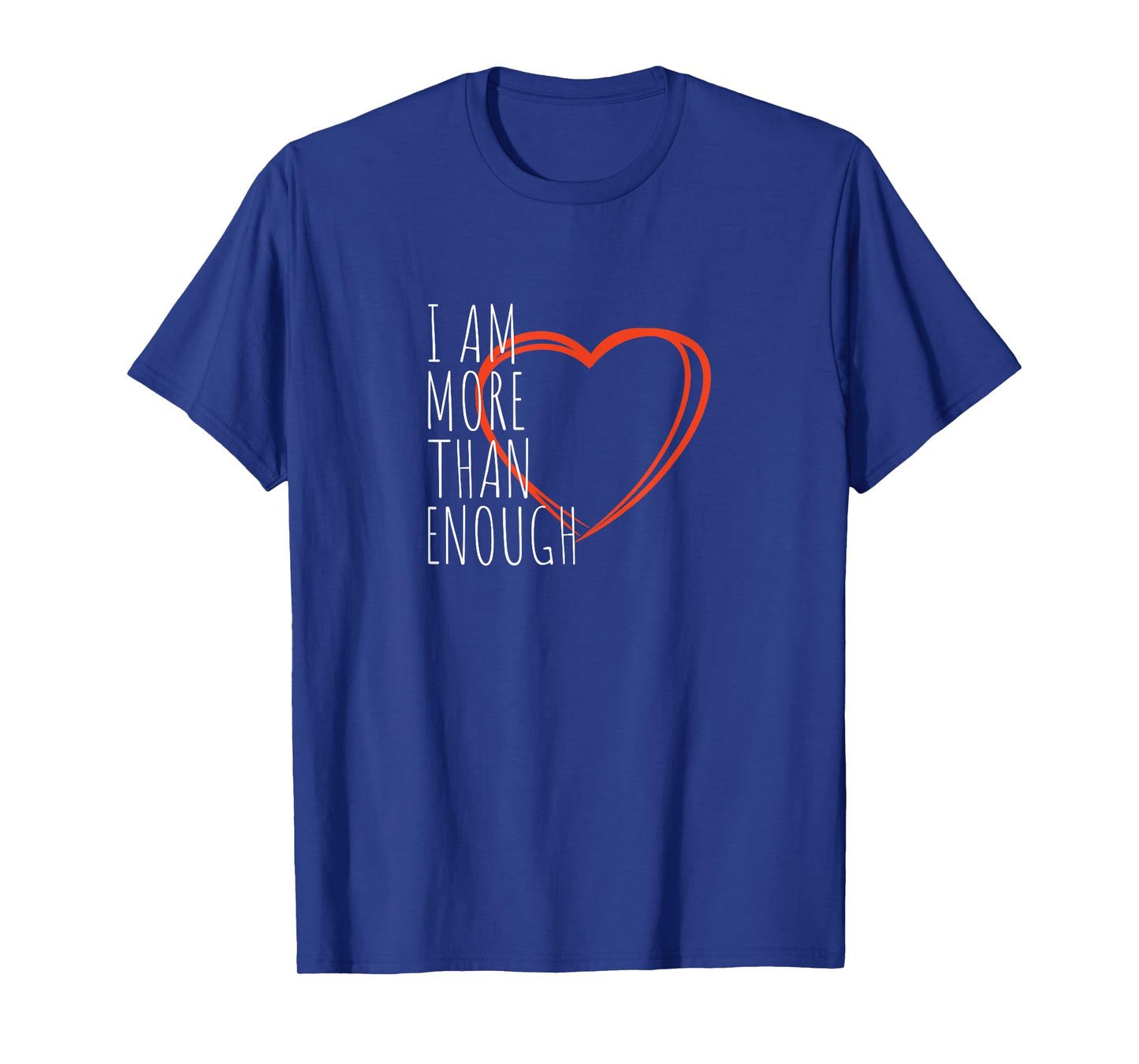 I Am More Than Enough Quotes You Are Enough Gifts T-Shirt