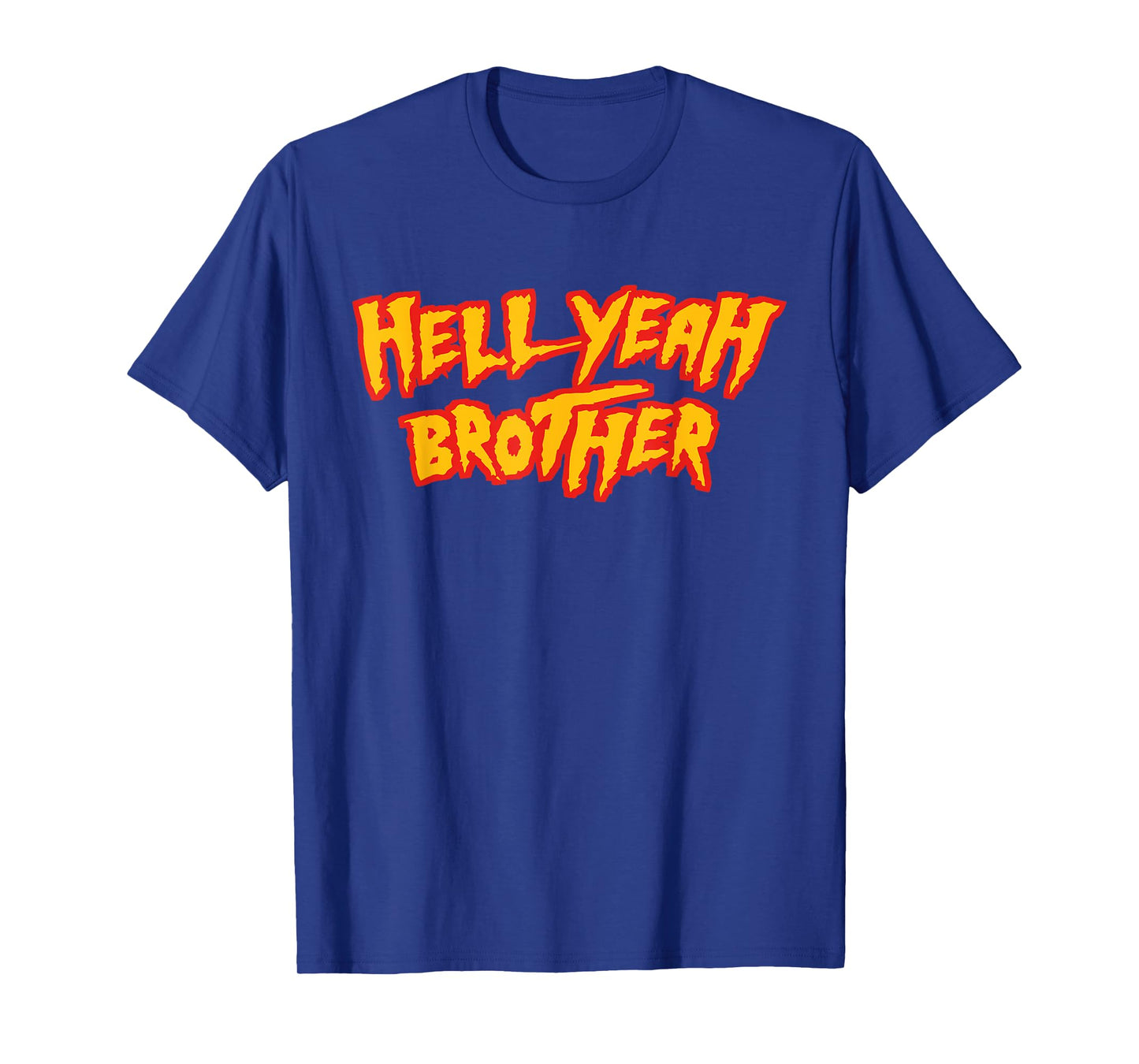 Hell Yeah Brother T-Shirt