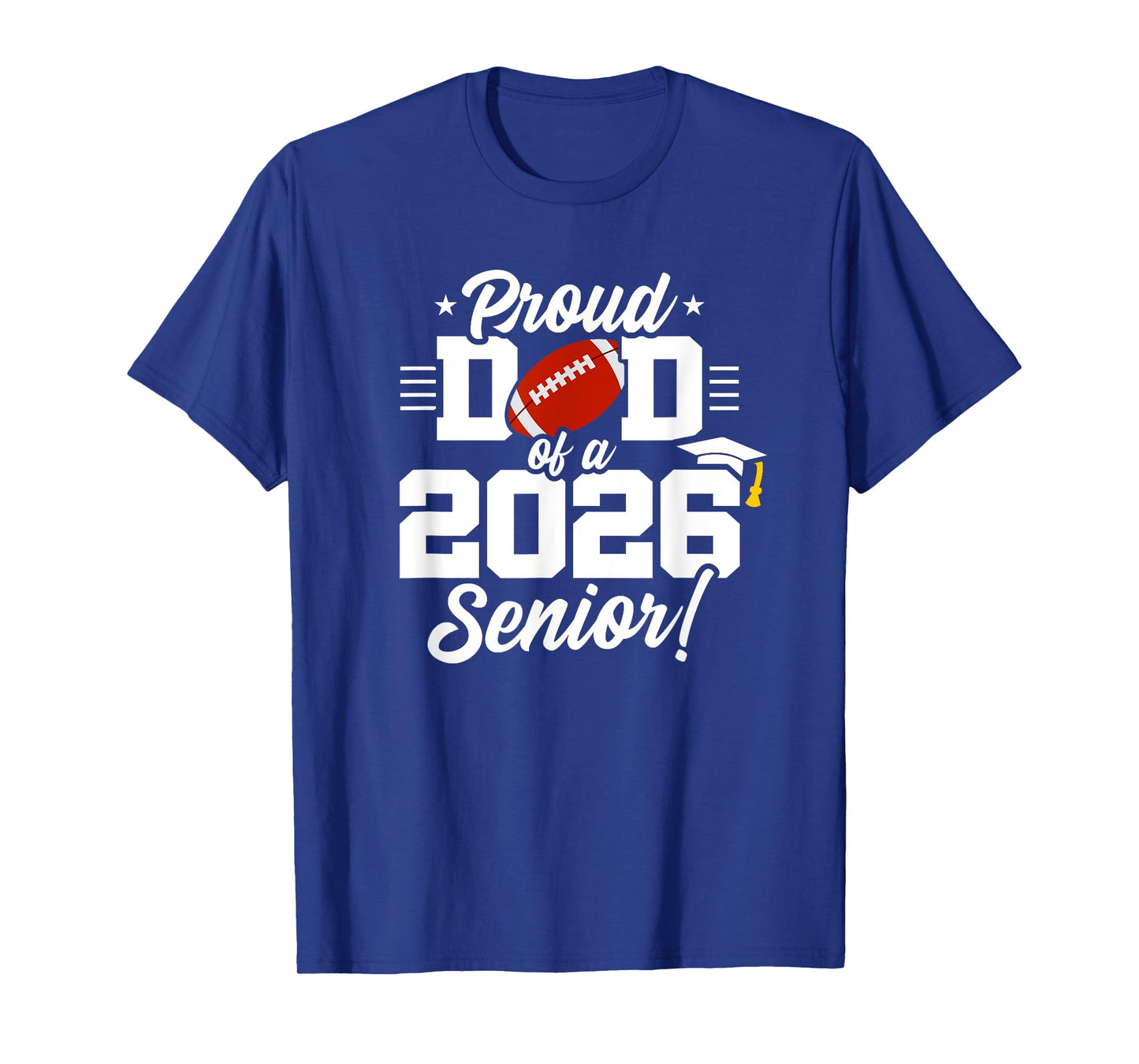 Class of 2026 - Senior Year - Football Dad - Senior 2026 T-Shirt