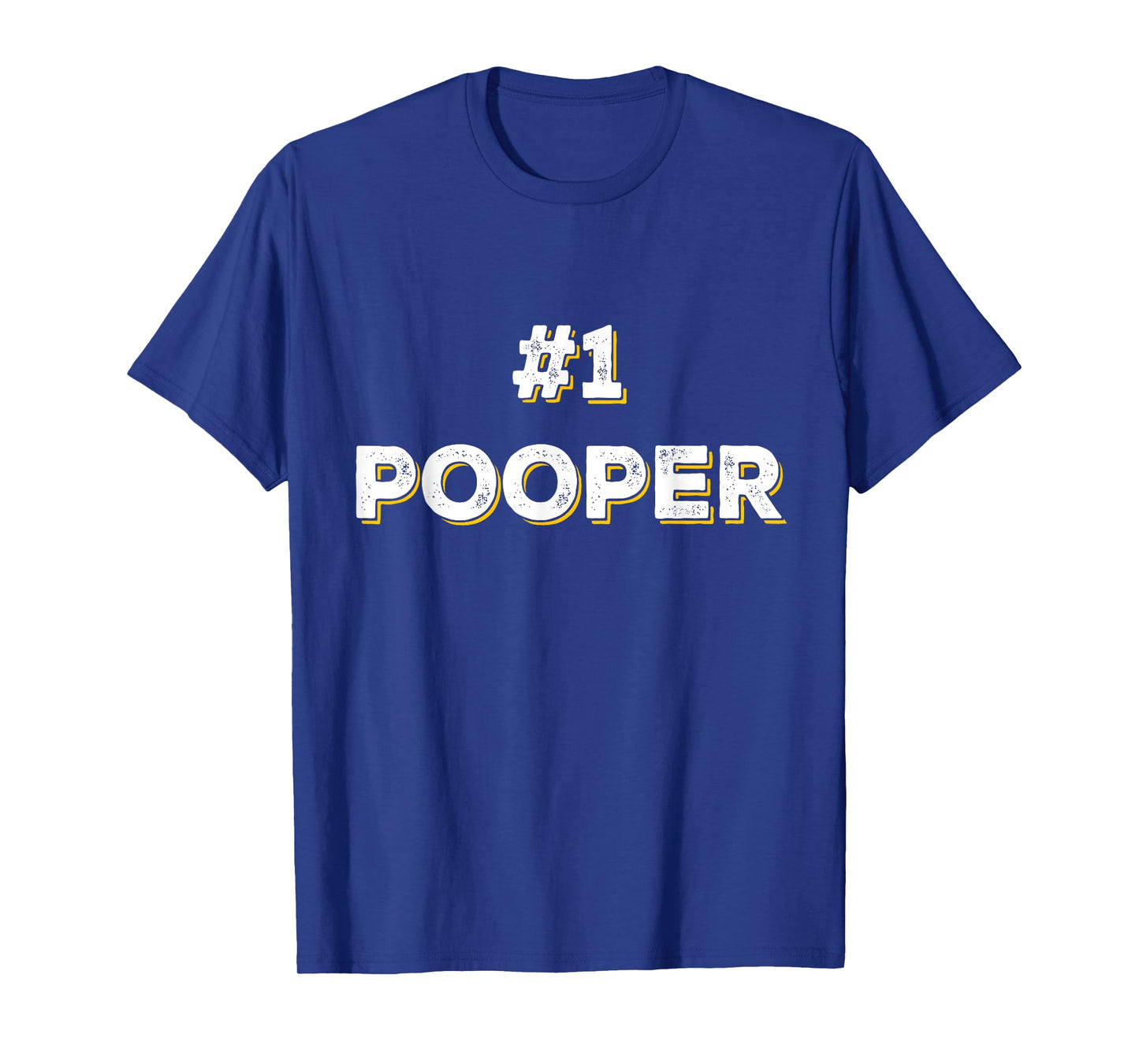 Funny #1 Pooper Number 1 Tshirt Gag Gift T-Shirt