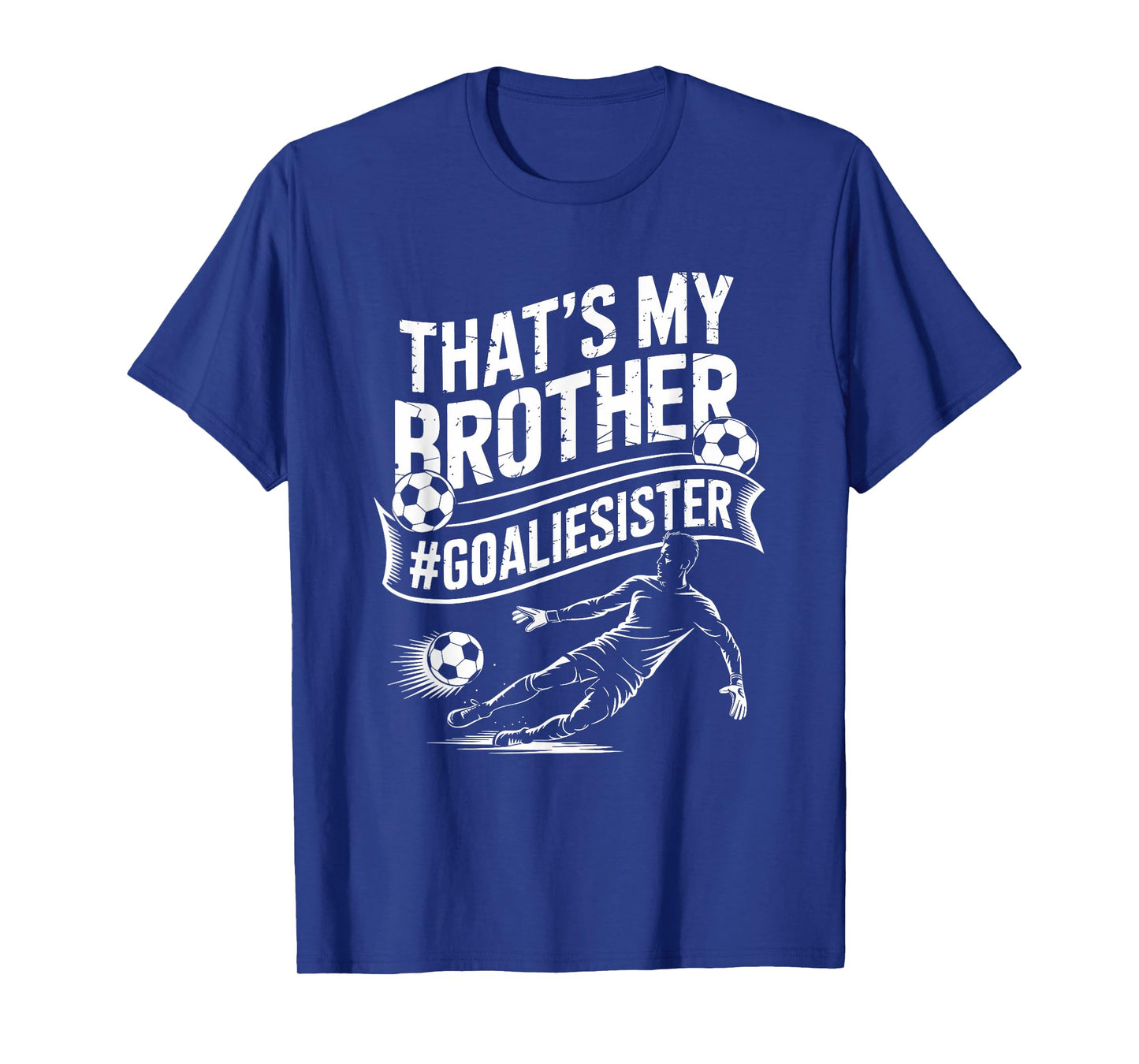 Soccer Player Team and Goal Keeper, That’s My Brother T-Shirt