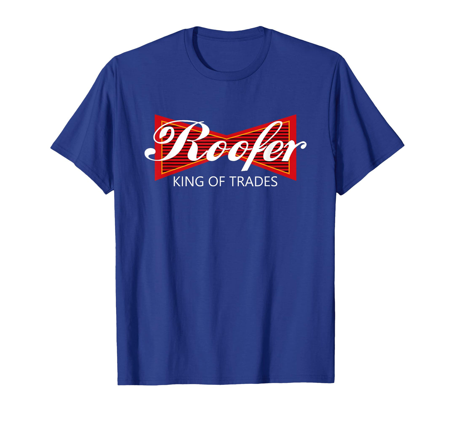 Roofer King Of Trades Shirt - Funny Roofing Professional Tee T-Shirt
