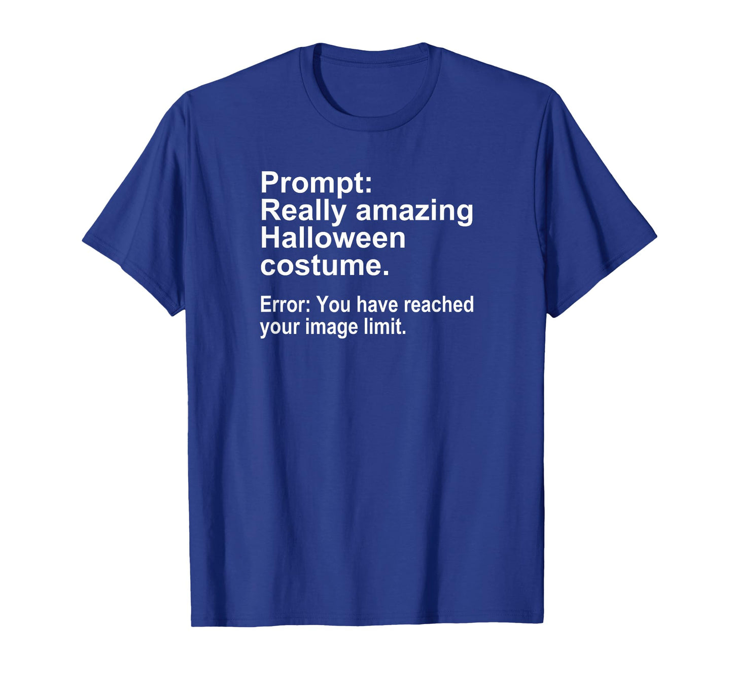 Halloween Costume AI Prompt Funny Image Limit Geek Tech T-Shirt