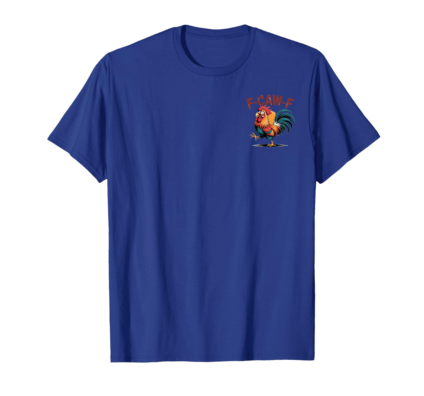 F-Caw-F Front and Back T-Shirt