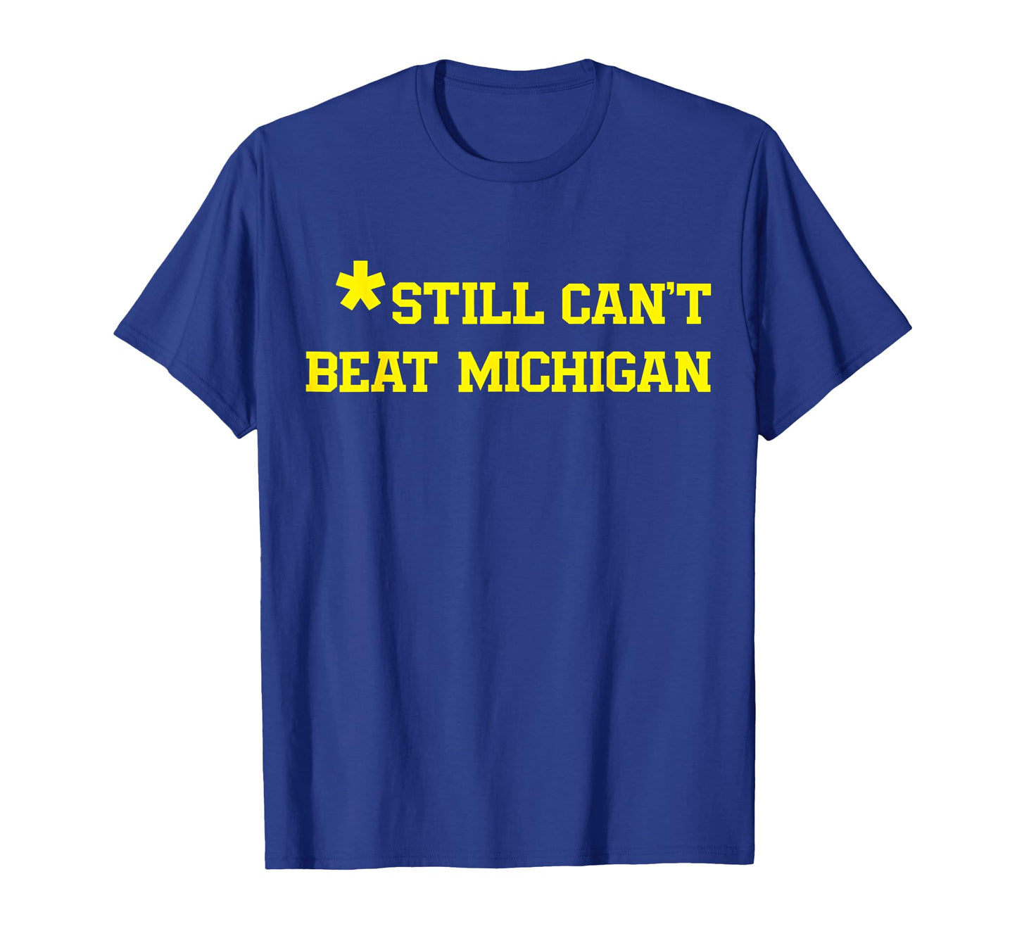 Still Can't Beat Michigan T-Shirt