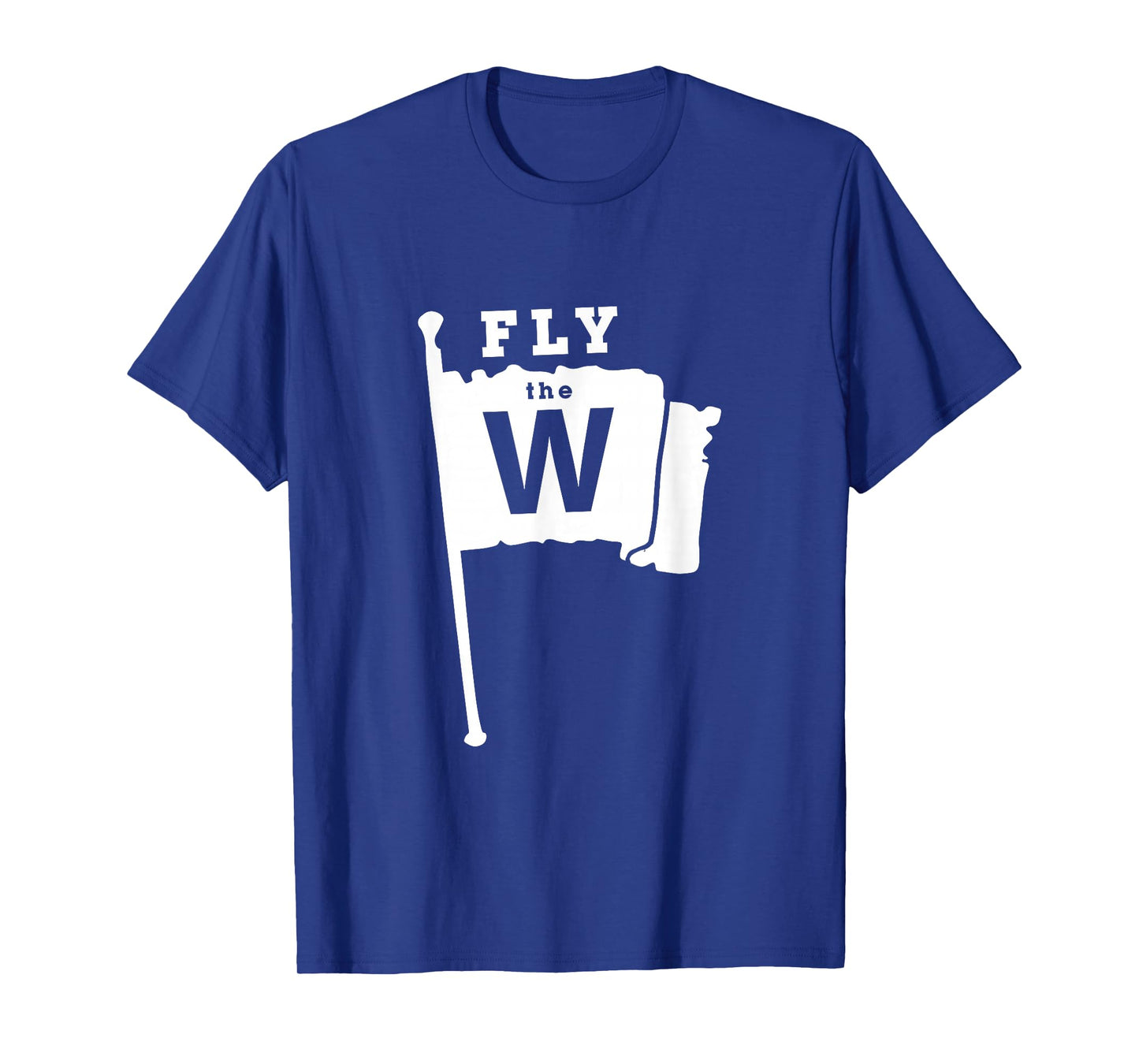 Fly The W Chicago Baseball Winning Flag T-Shirt