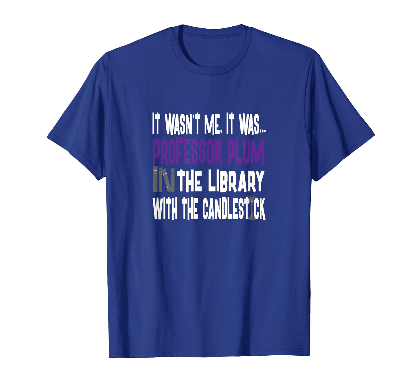 Professor Plum Library Candlestick - Clue Shirt T-Shirt