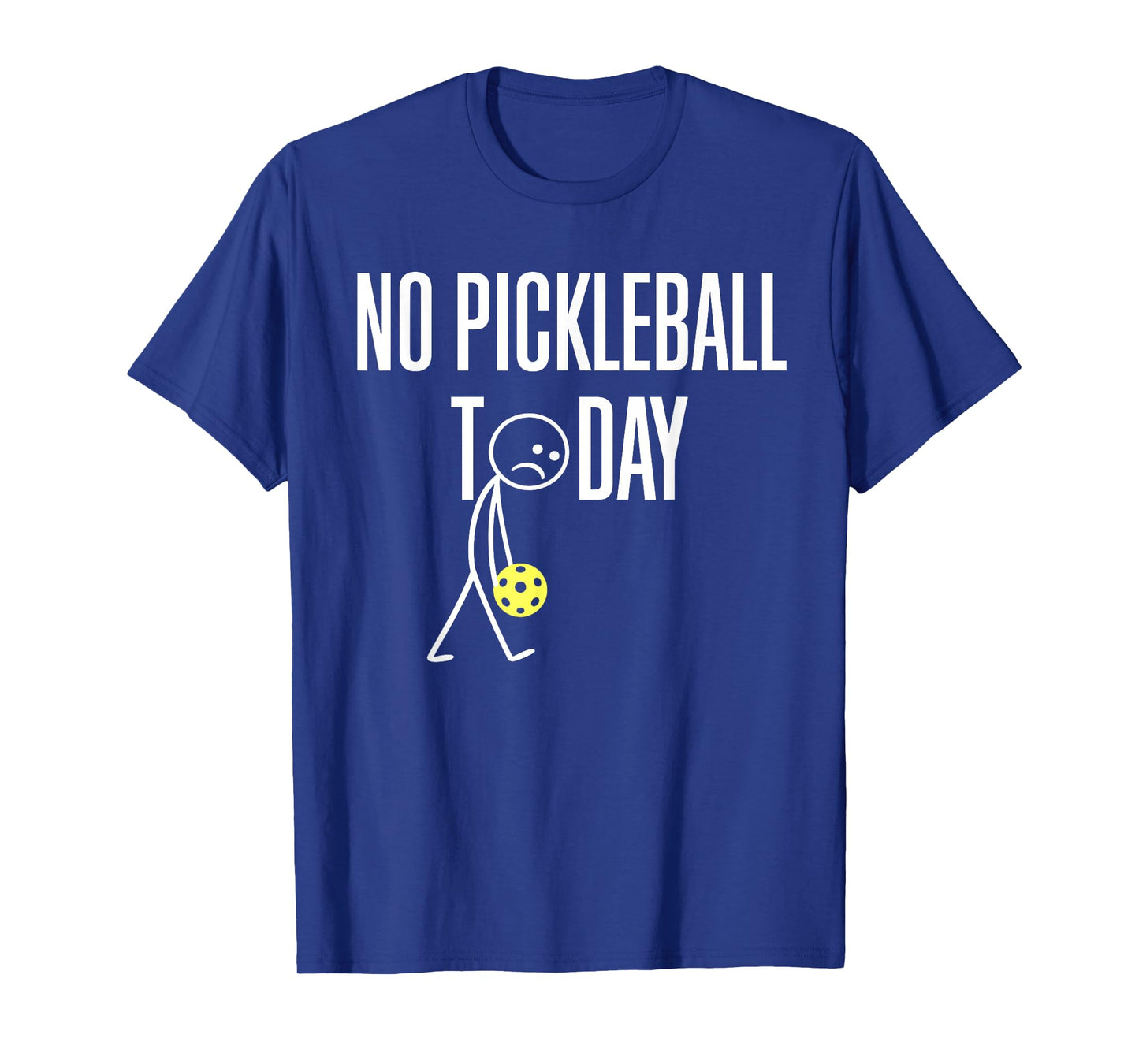 No Pickleball Today Funny Sad Stickman Paddle Game T-Shirt