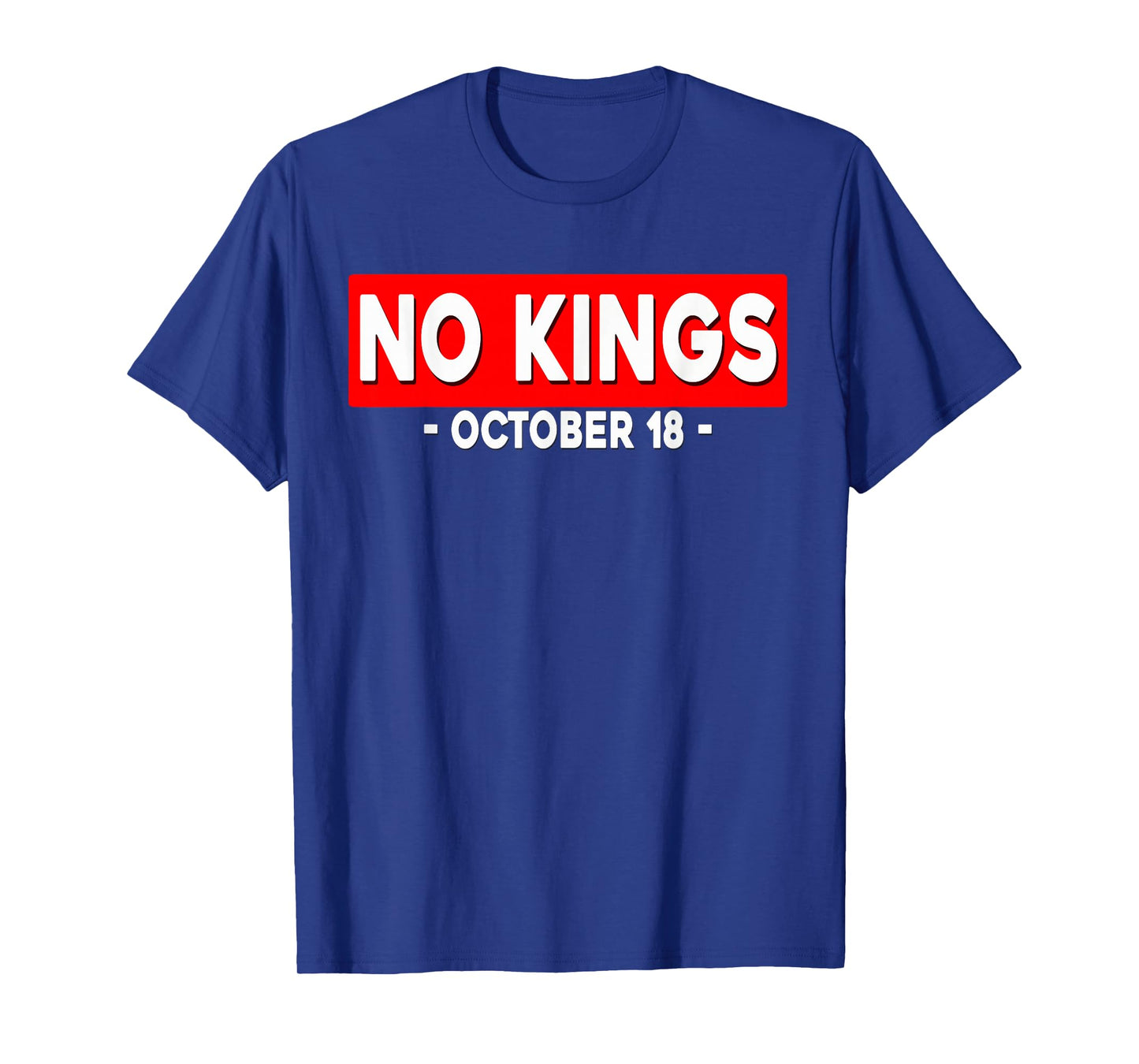 No Kings, October 18 No Kings Day T-Shirt